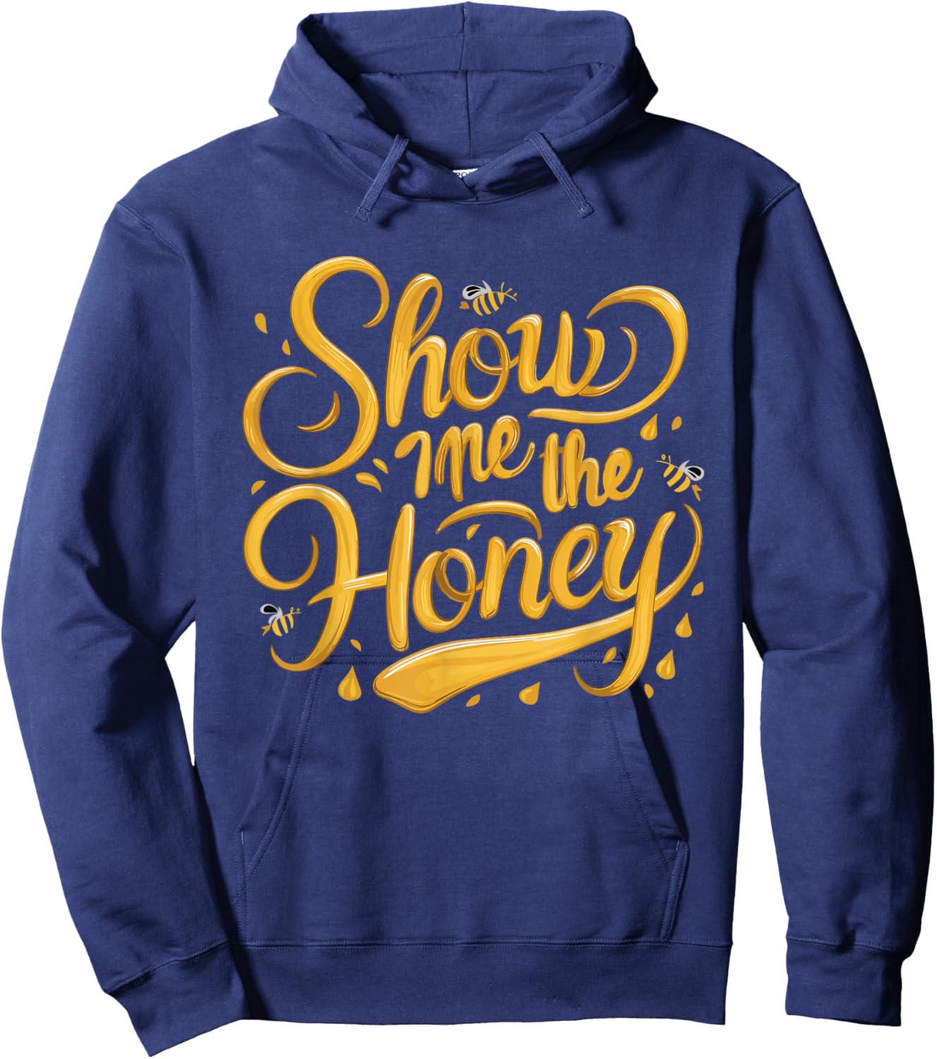 Show Me The Honey Funny Beekeeper Beekeeping Cute Bees Hoodie - Hoodie | Navy
