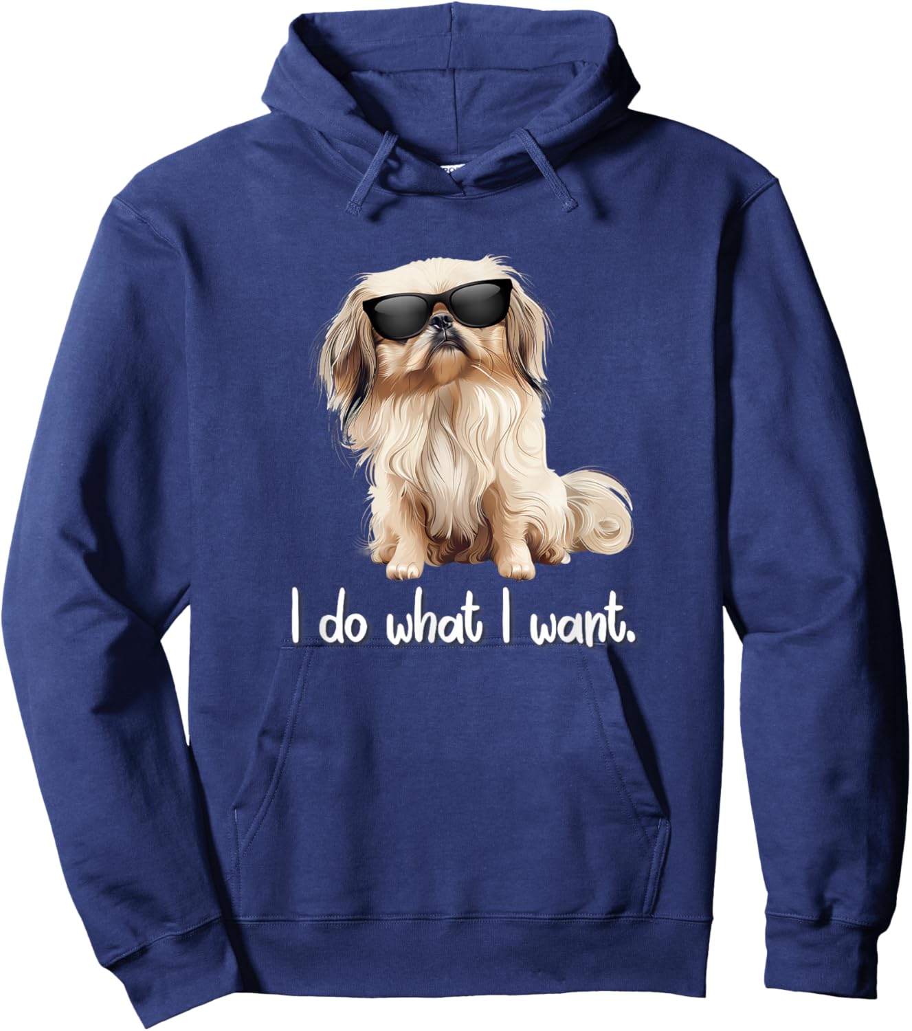 Sunglasses Cute Do What I Want Pekingese Lover Hoodie - Hoodie | Navy