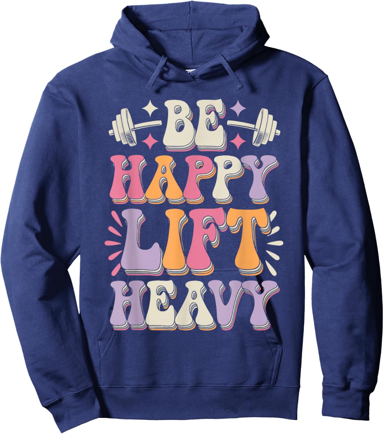 Be Happy Lift Heavy Bodybuilding Gym Motivation Groovy Retro Hoodie - Hoodie | Navy