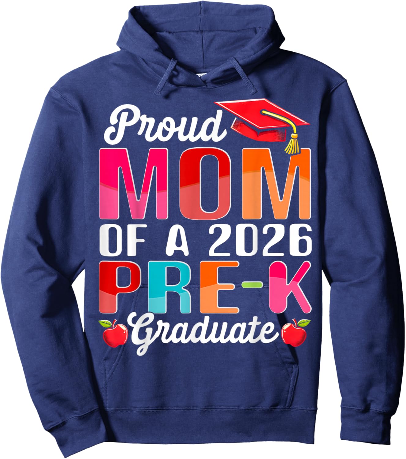 Proud Mom of 2026 Pre-K Graduate Mothers Day Graduation Hoodie - Hoodie | Navy