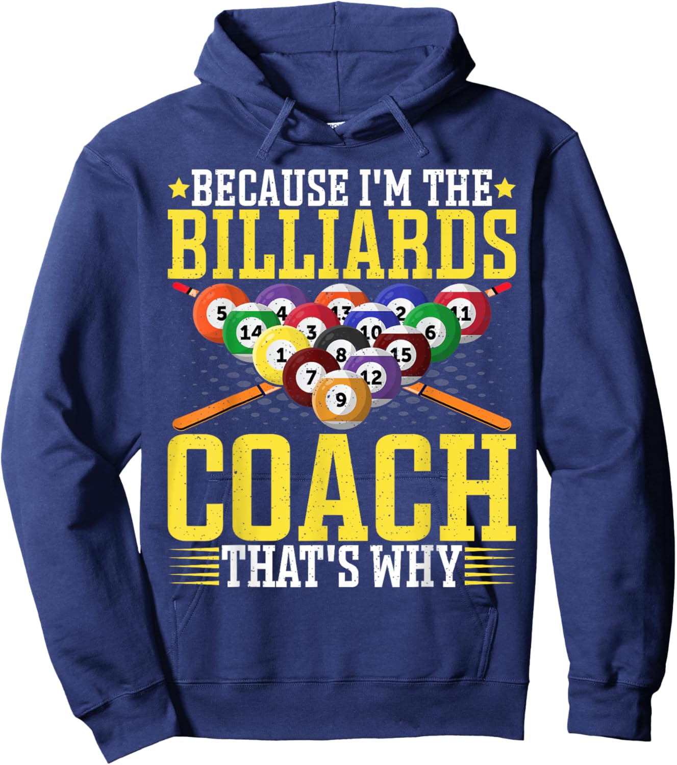 Because I'm the Billiards Coach That's Why - Pool Coach Hoodie - Hoodie | Navy
