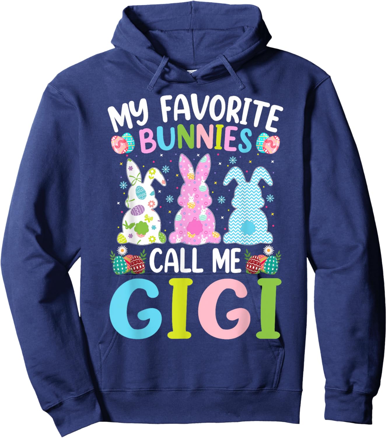 Gigi Bunny My Favorite Bunnies Call Me Gigi Easter Hoodie - Hoodie | Navy