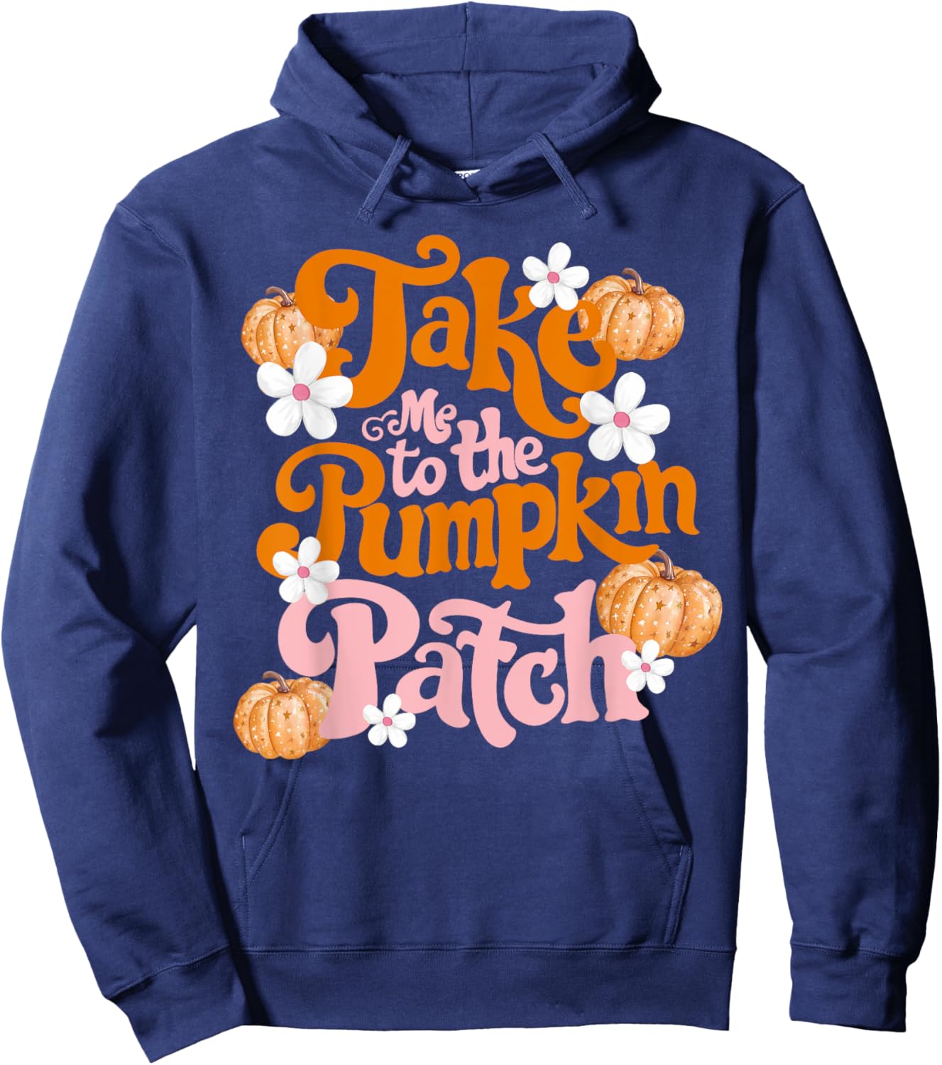 Take Me To The Pumpkin Patch Thanksgiving Autumn Fall Y'all Hoodie - Hoodie | Navy