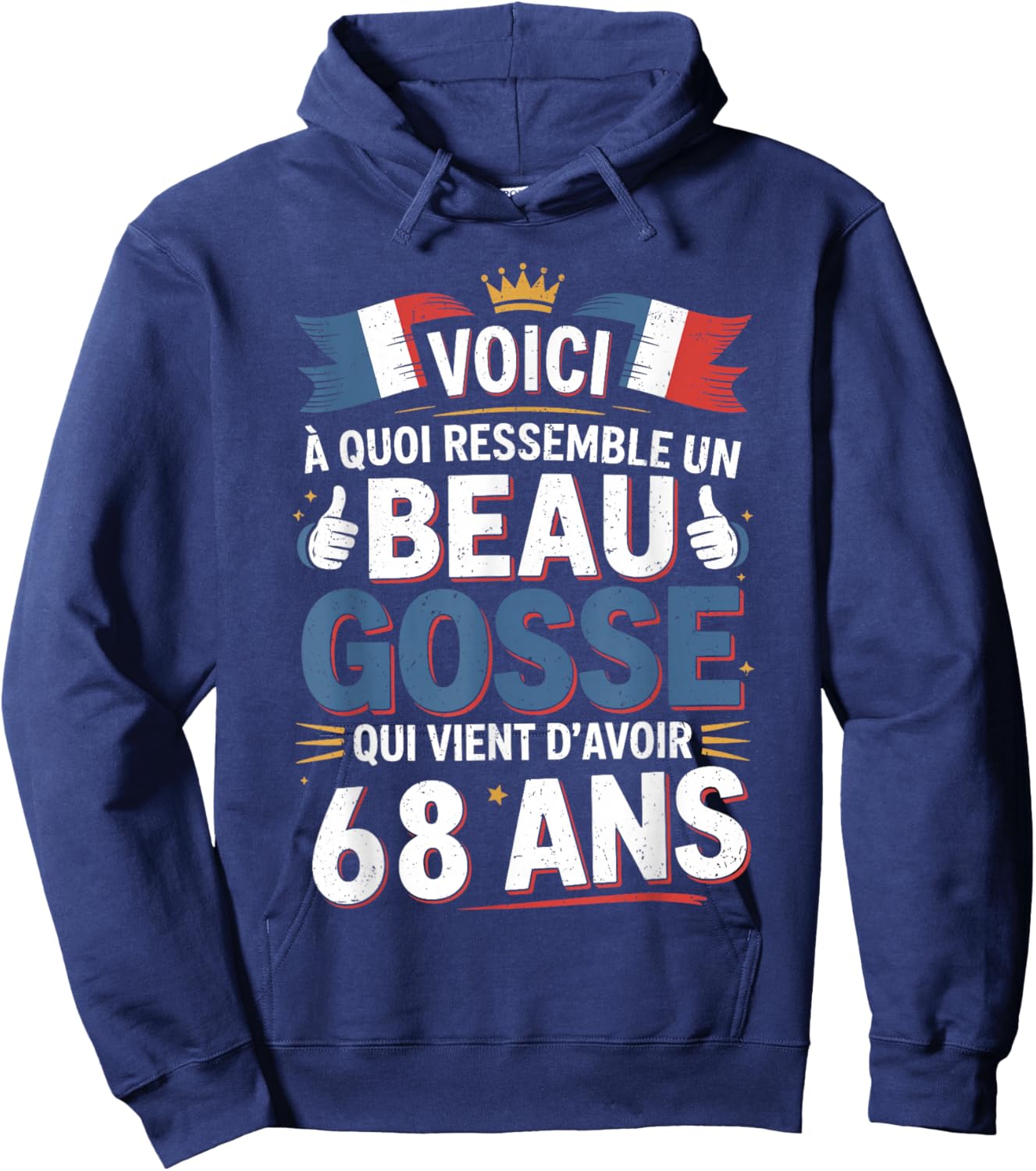 Cadeau Anniversaire 68 Ans Humour Beau Gosse 68 Ans Homme Hoodie - Hoodie | Navy