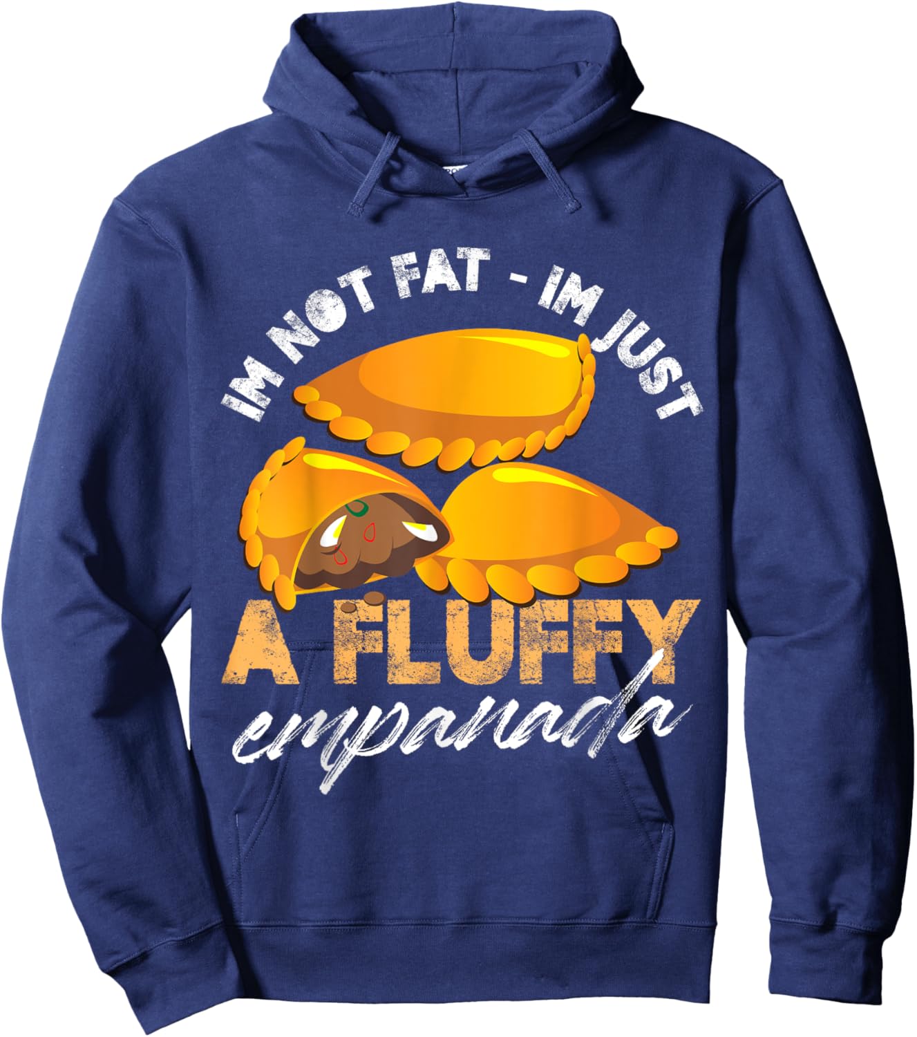 Im not fat Im just a fluffy empanada Design Hoodie - Hoodie | Navy