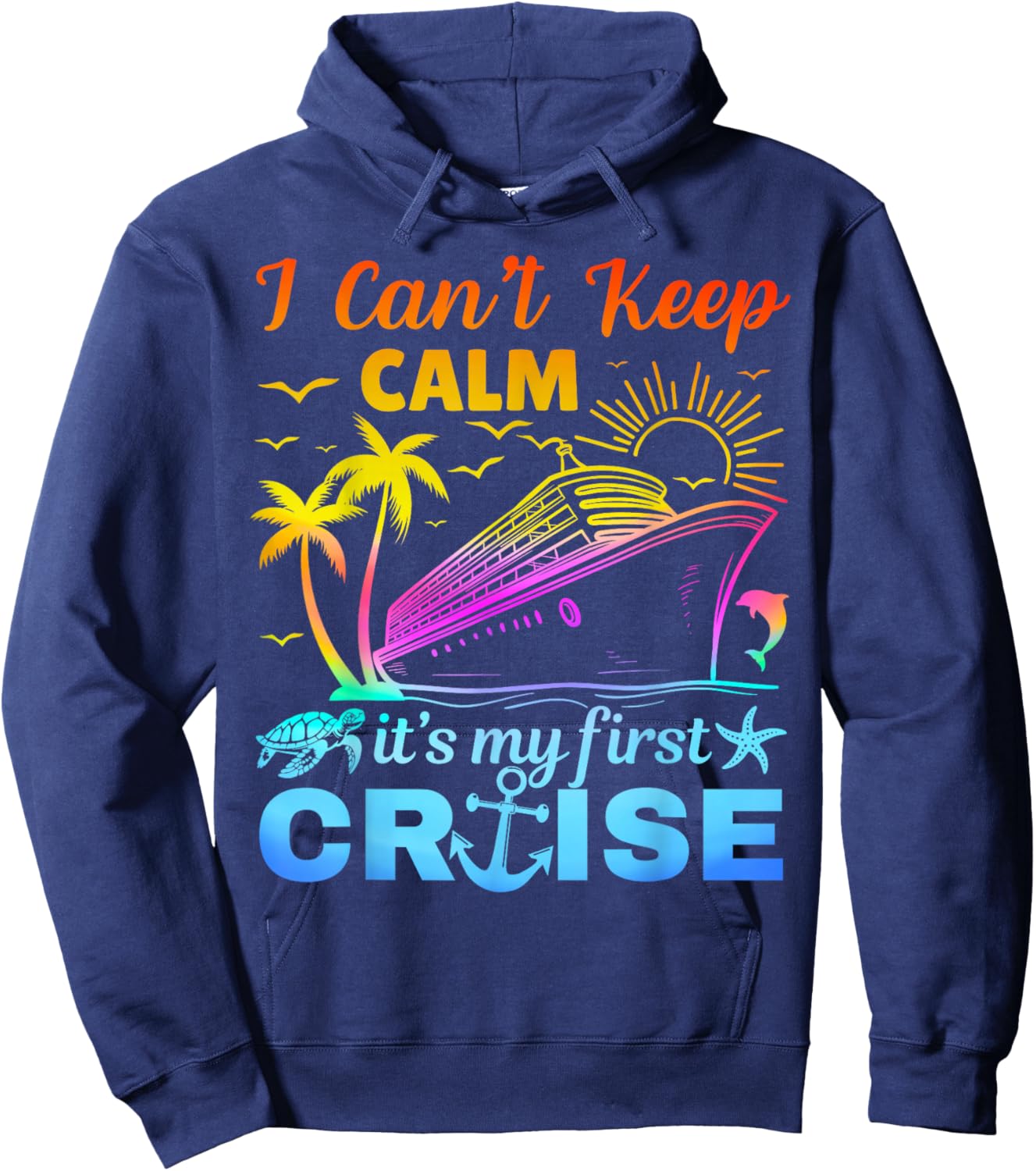 I Can't Keep Calm It's My First Cruise Cruising Boat Family Hoodie - Hoodie | Navy