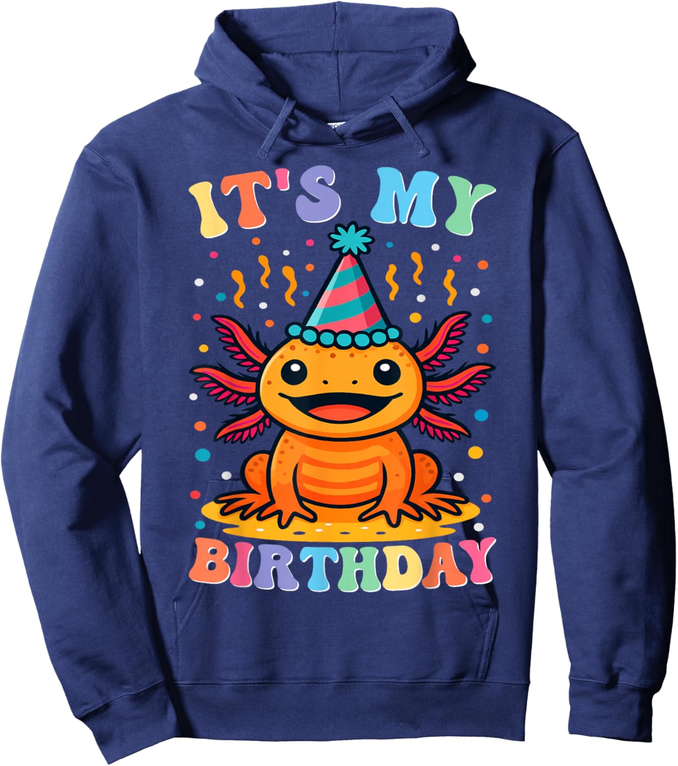 Its My Birthday Axolotl Birthday Party Celebration Hoodie - Hoodie | Navy