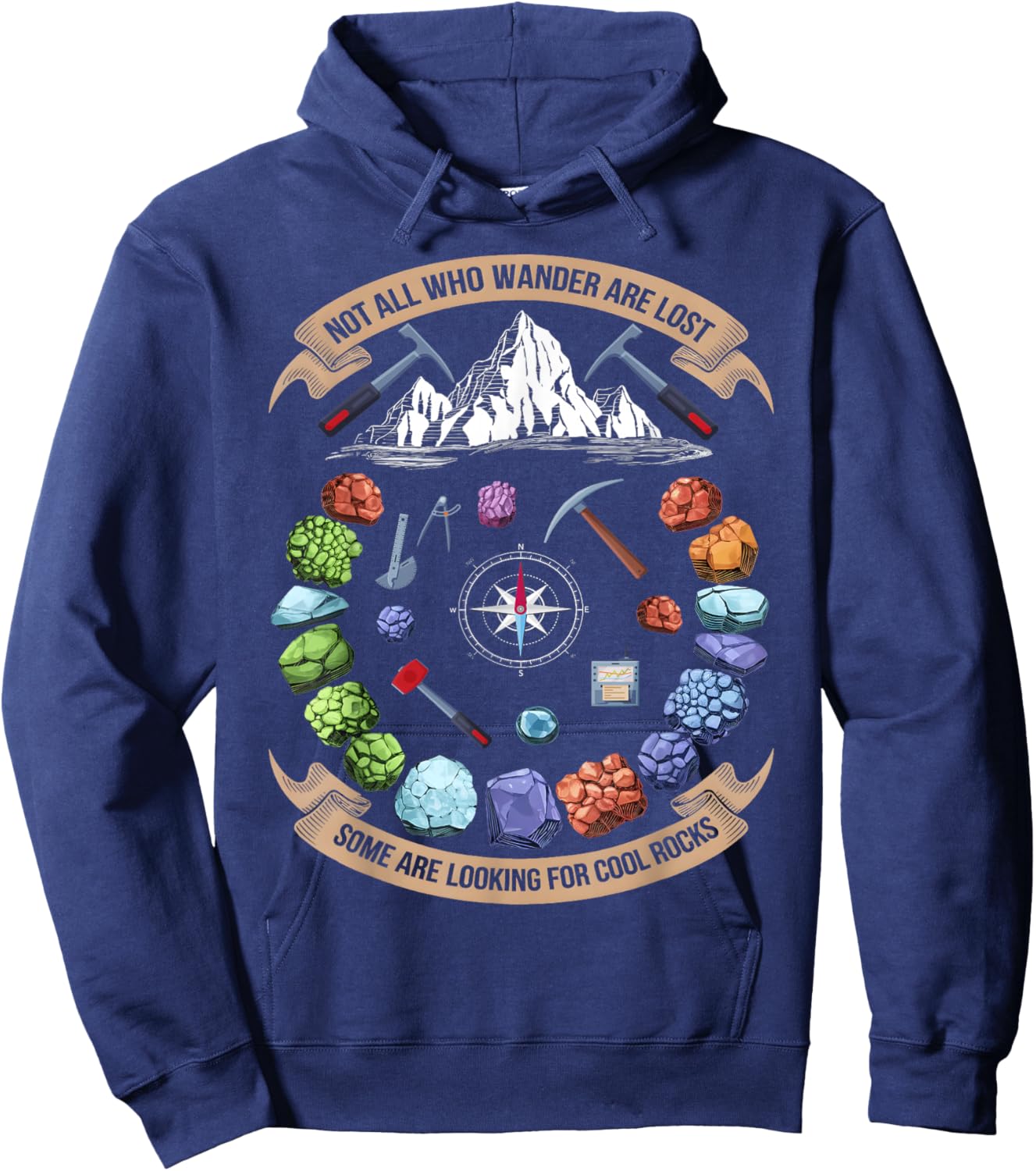 Not All Who Wander Are Lost Some Are Looking For Cool Rocks Hoodie - Hoodie | Navy