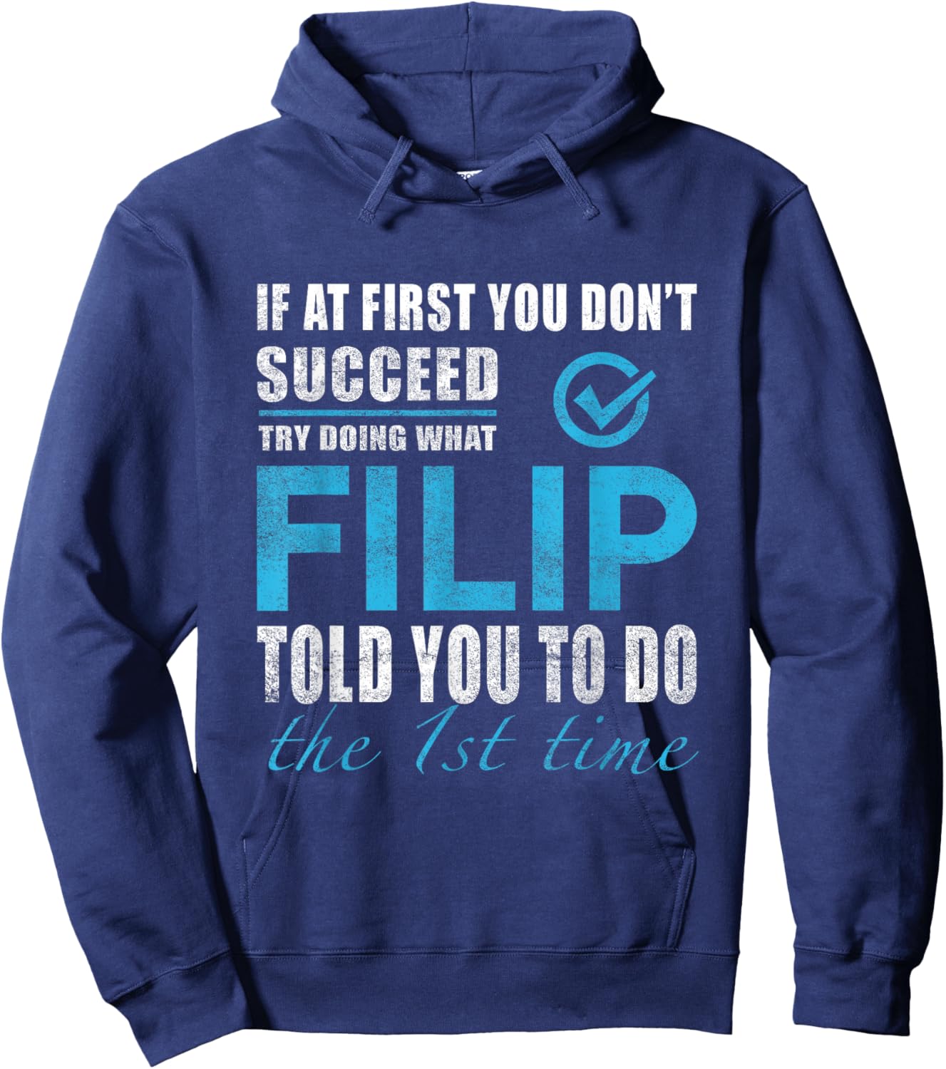 Filip Name - Try What Filip Told You To Do Hoodie - Hoodie | Navy