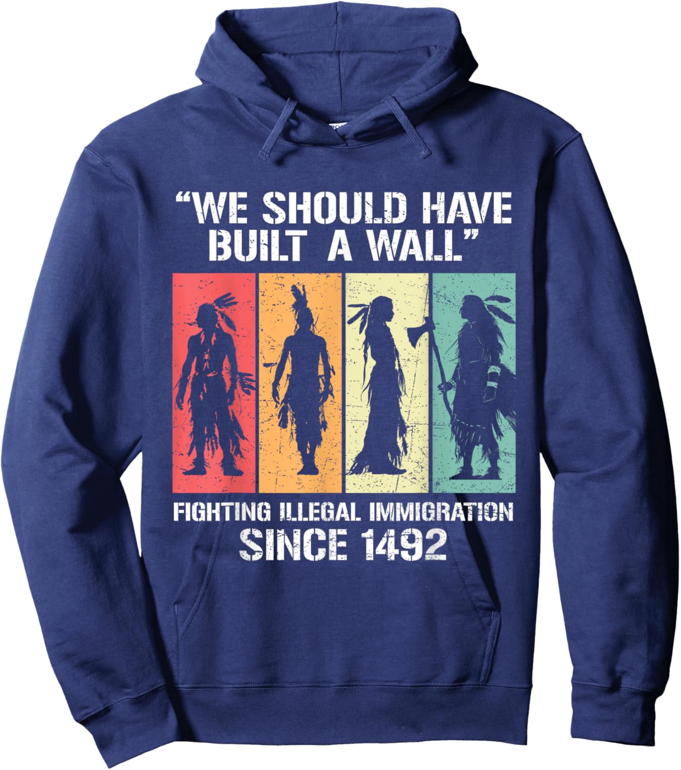 We Should Have Built A Wall Vintage Retro Native American Hoodie - Hoodie | Navy