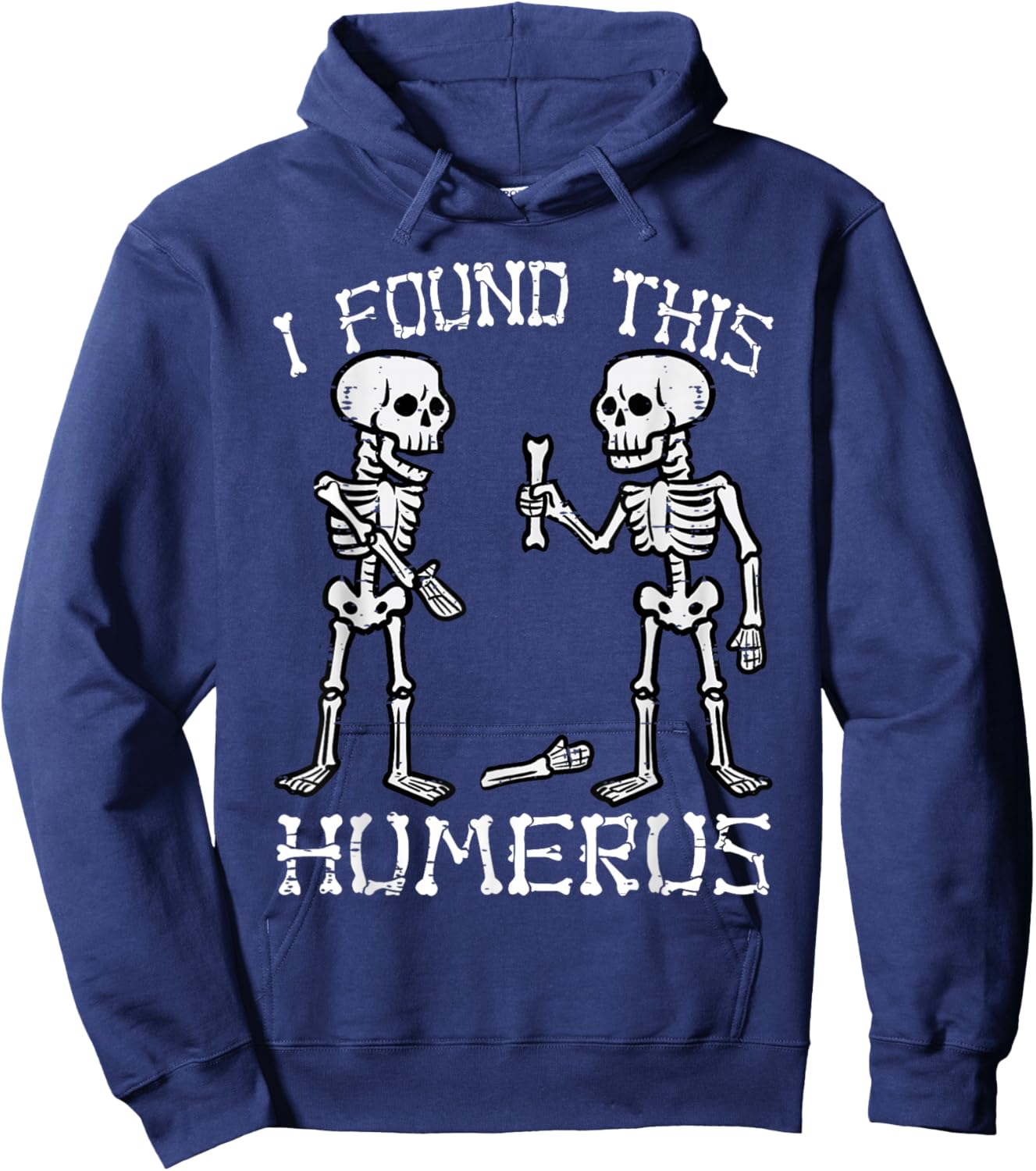 Funny Halloween Shirts Men Women Skeleton I Found Humerus Hoodie - Hoodie | Navy