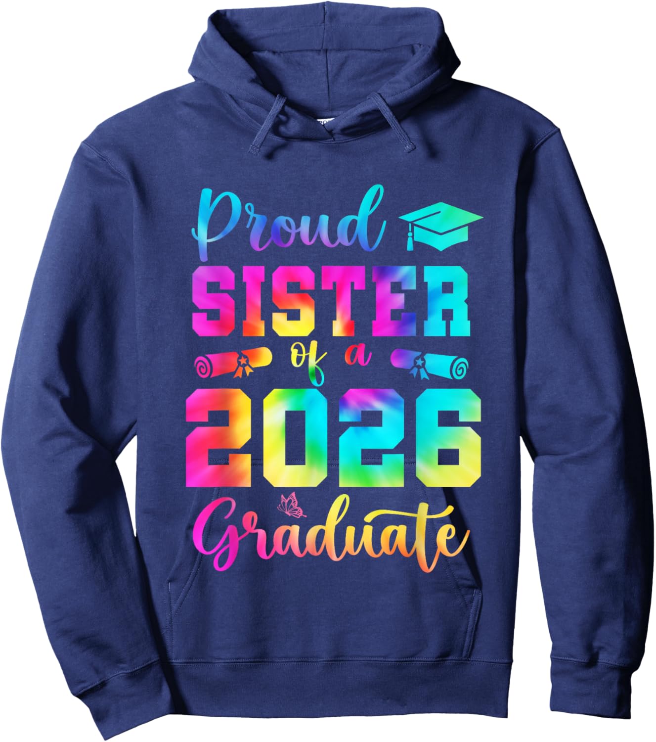 Proud Sister of A Class of 2026 Senior 2026 Graduation Funny Hoodie - Hoodie | Navy