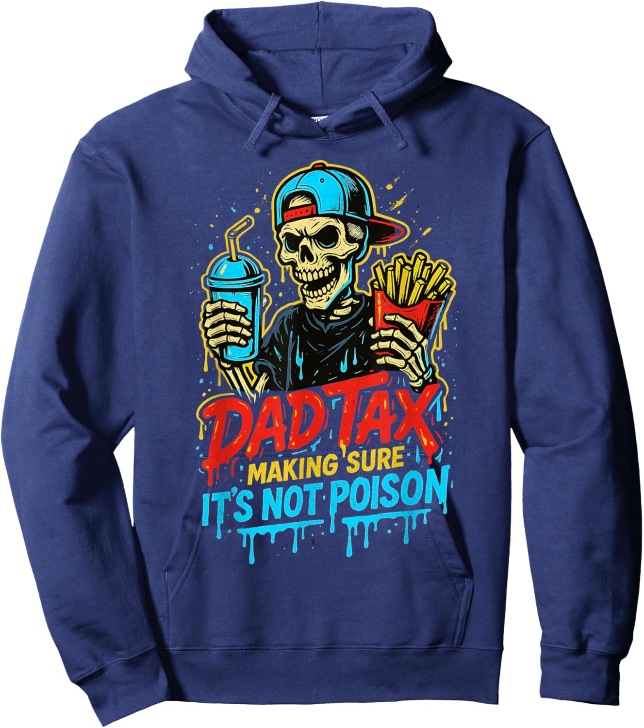 Dad Tax Making Sure It's Not Poison Skeleton Fathers Day Men Hoodie - Hoodie | Navy