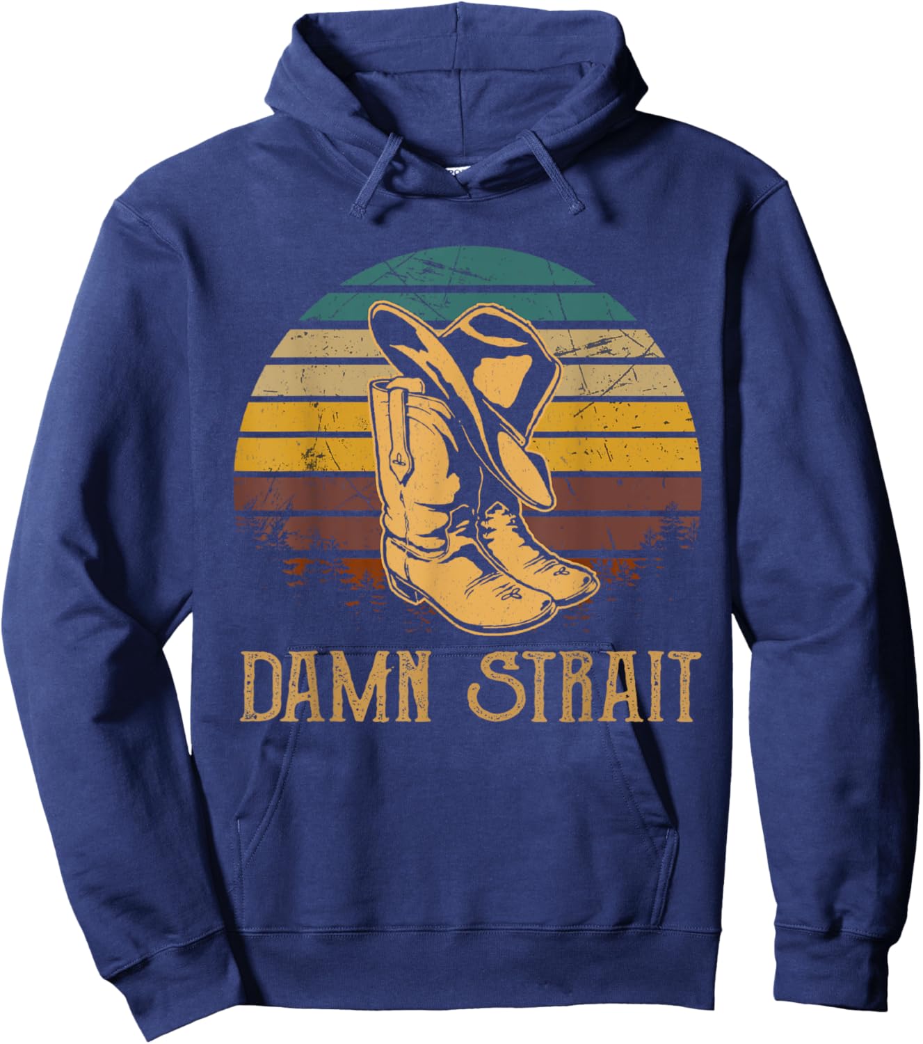 Damn Strait Vintage Art Cowboy Boots And Hat Western Deserts Hoodie - Hoodie | Navy