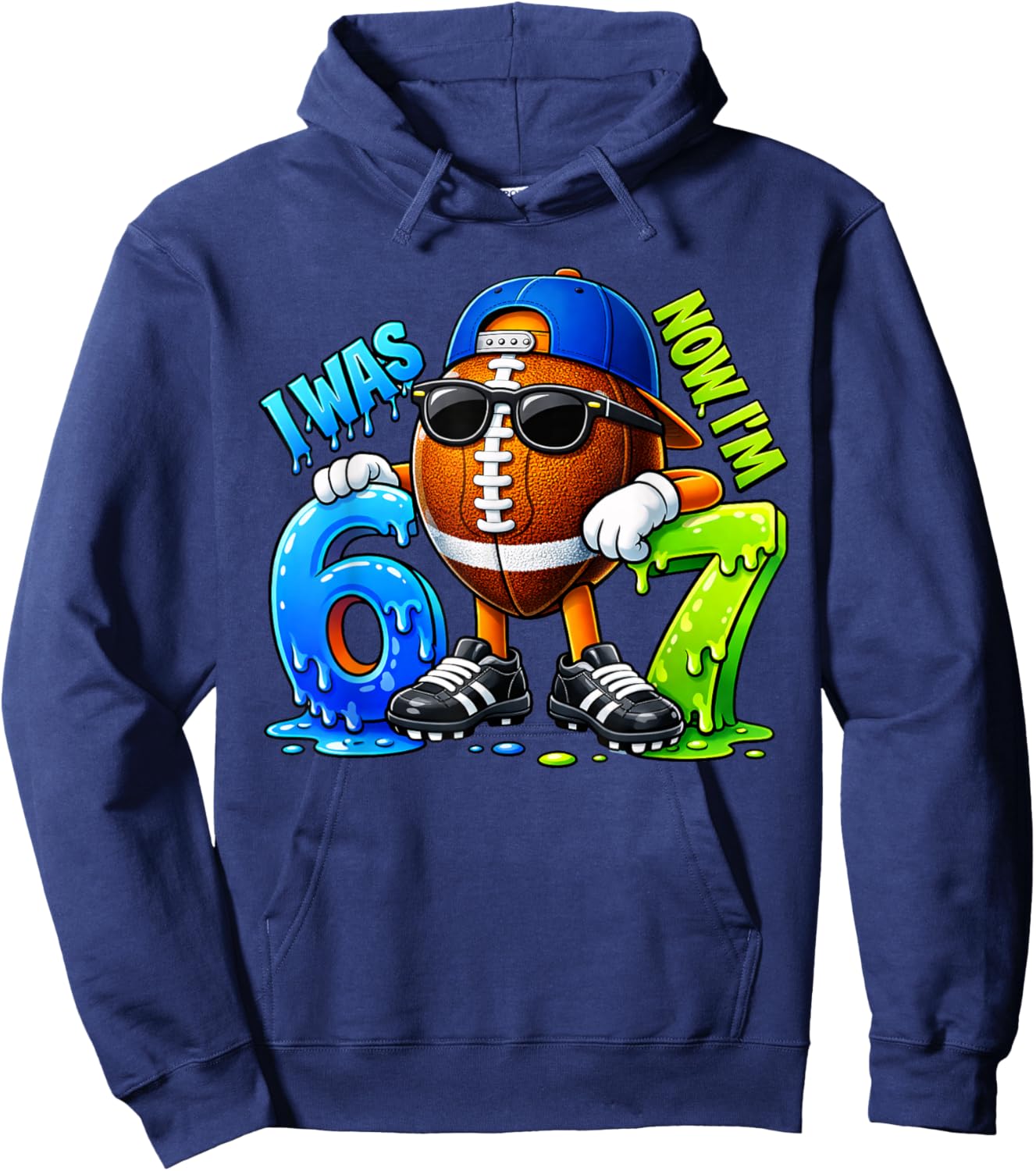 I was 6 Now I'm 7 Birthday Boys Football Drip 67 Meme 6 7 Hoodie - Hoodie | Navy