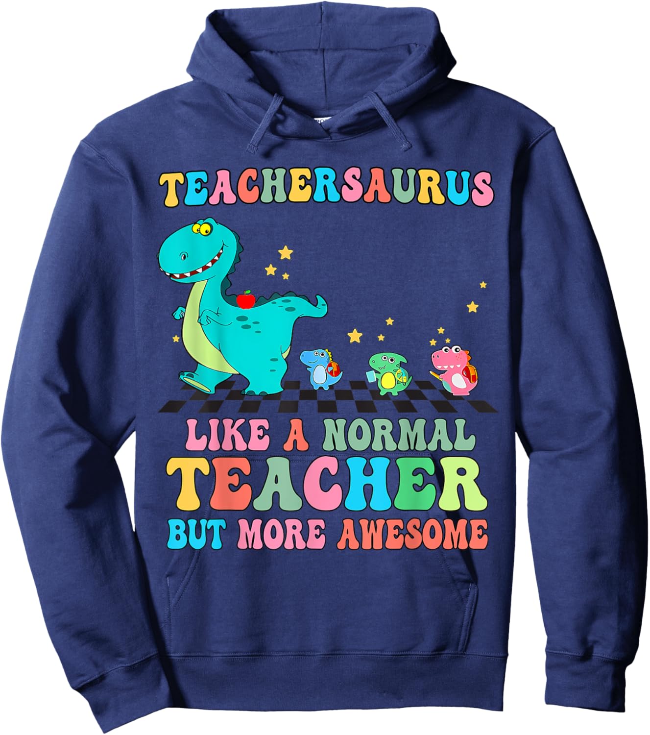 Dinosaurs Teachersaurus Like A Normal Teacher Back to School Hoodie - Hoodie | Navy