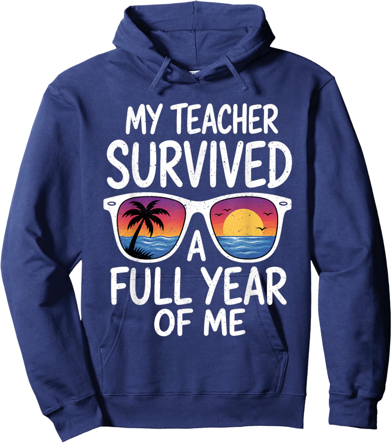 My Teacher Survived Me Funny Last Day of School Boy Girl Kid Hoodie - Hoodie | Navy