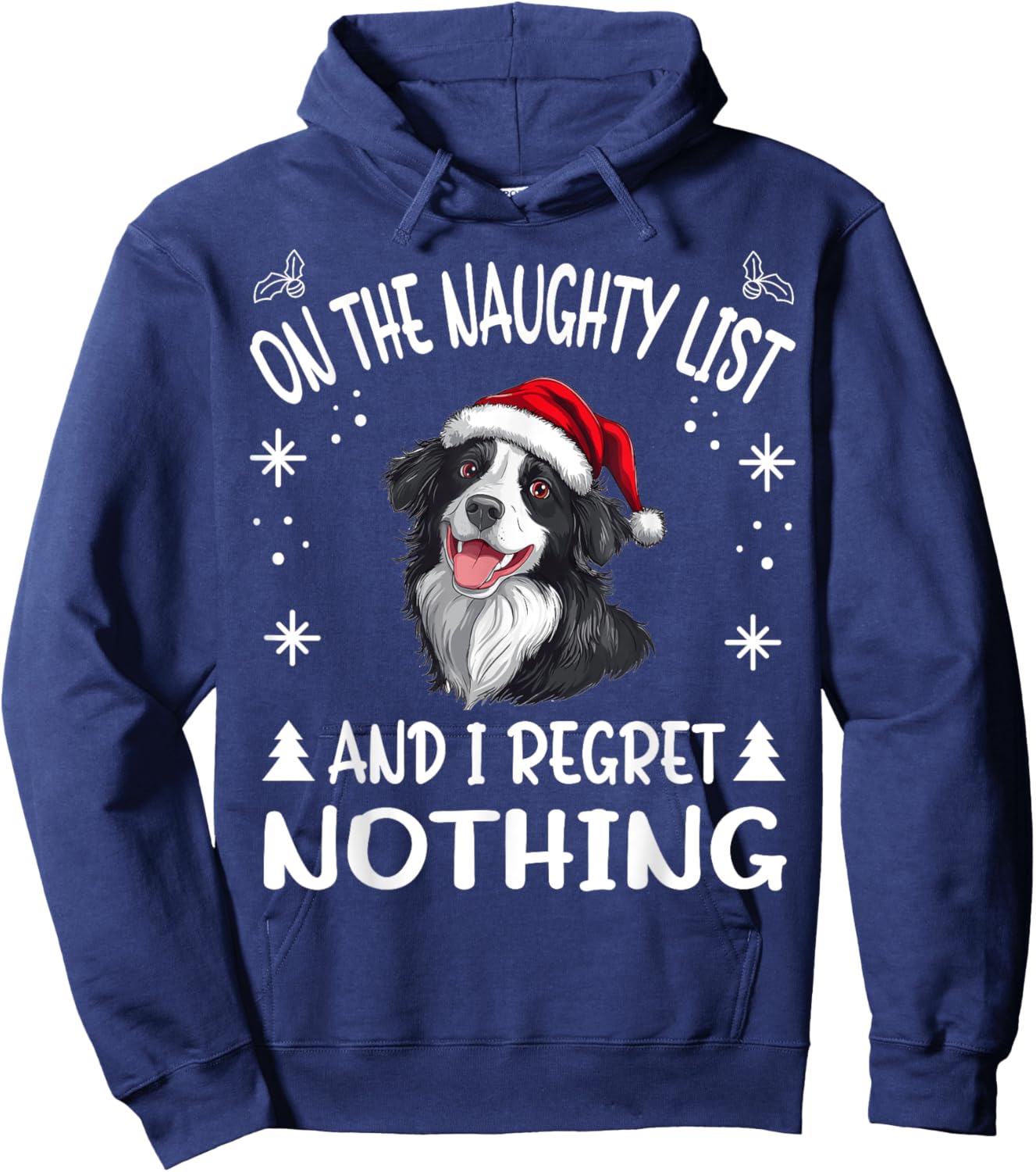 Cute Border Collie Dog Christmas On The Naughty List and I Hoodie - Hoodie | Navy