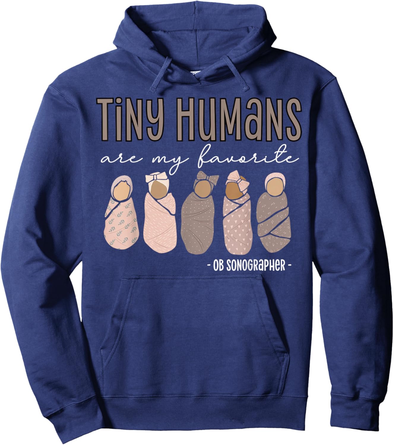 Tiny Humans Are My Favorite OB Sonographer Ultrasound Tech Hoodie - Hoodie | Navy