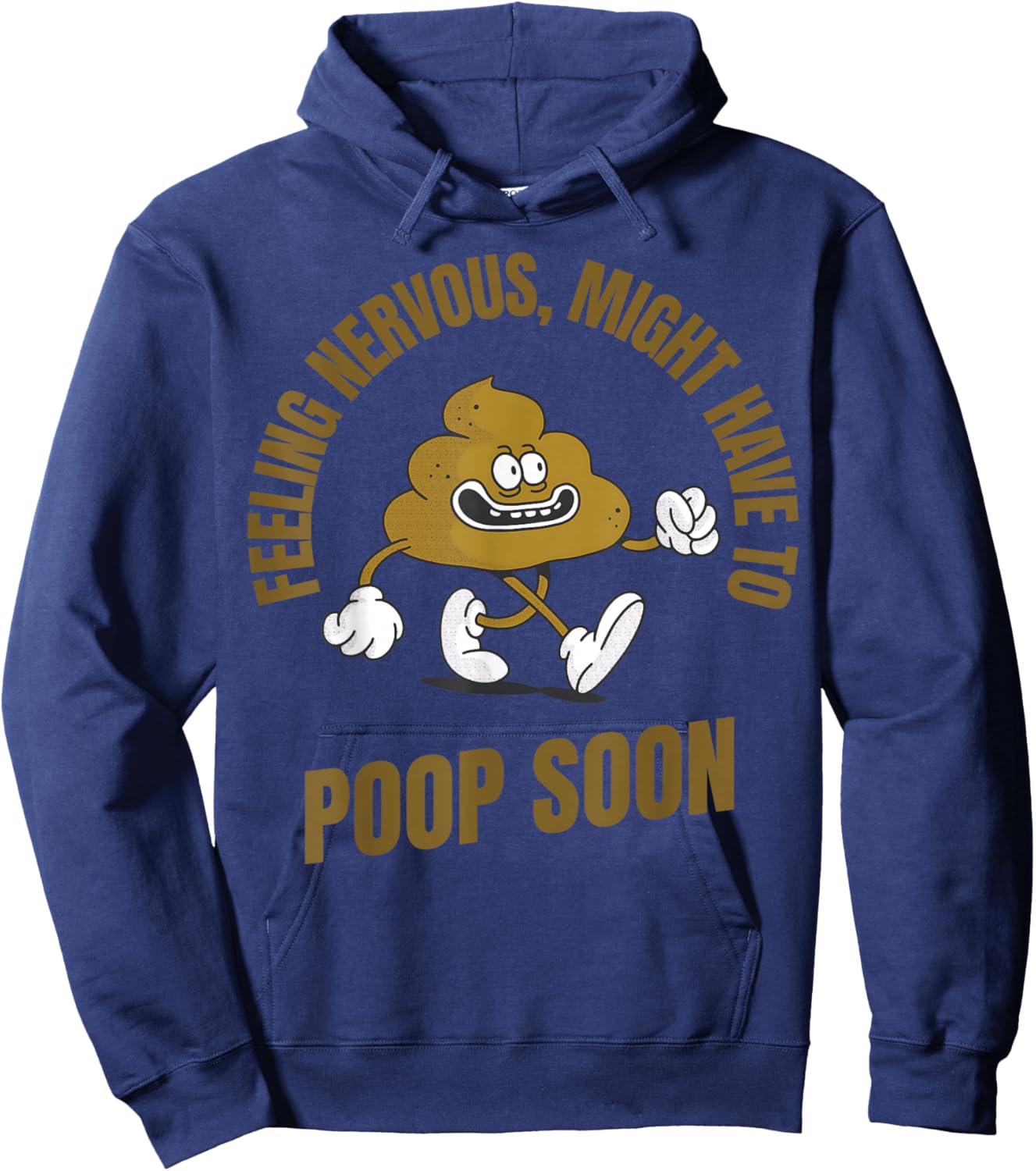 Feeling Nervous Might Have To Poop Soon Funny Adult Humor Hoodie - Hoodie | Navy