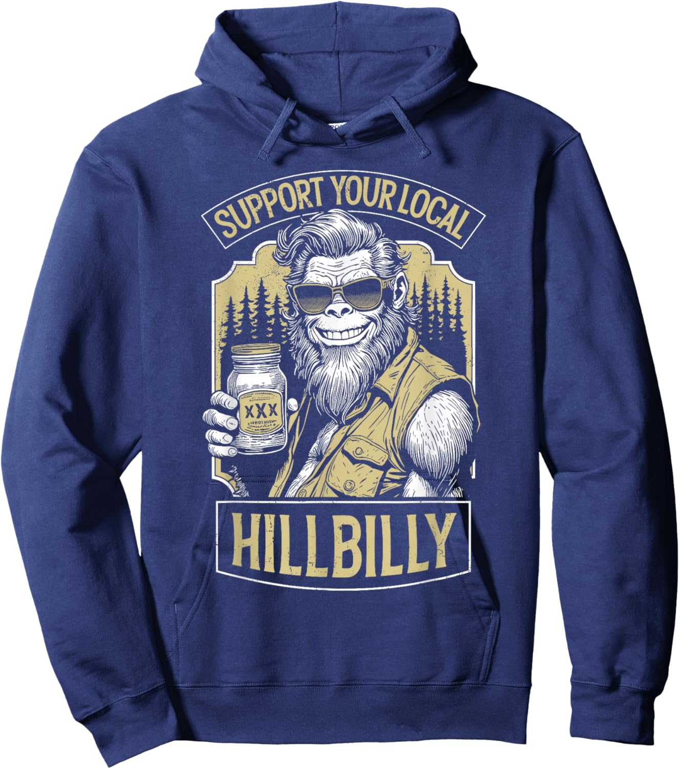 Support Your Local Hillbilly Moonshine Funny Bigfoot Redneck Hoodie - Hoodie | Navy