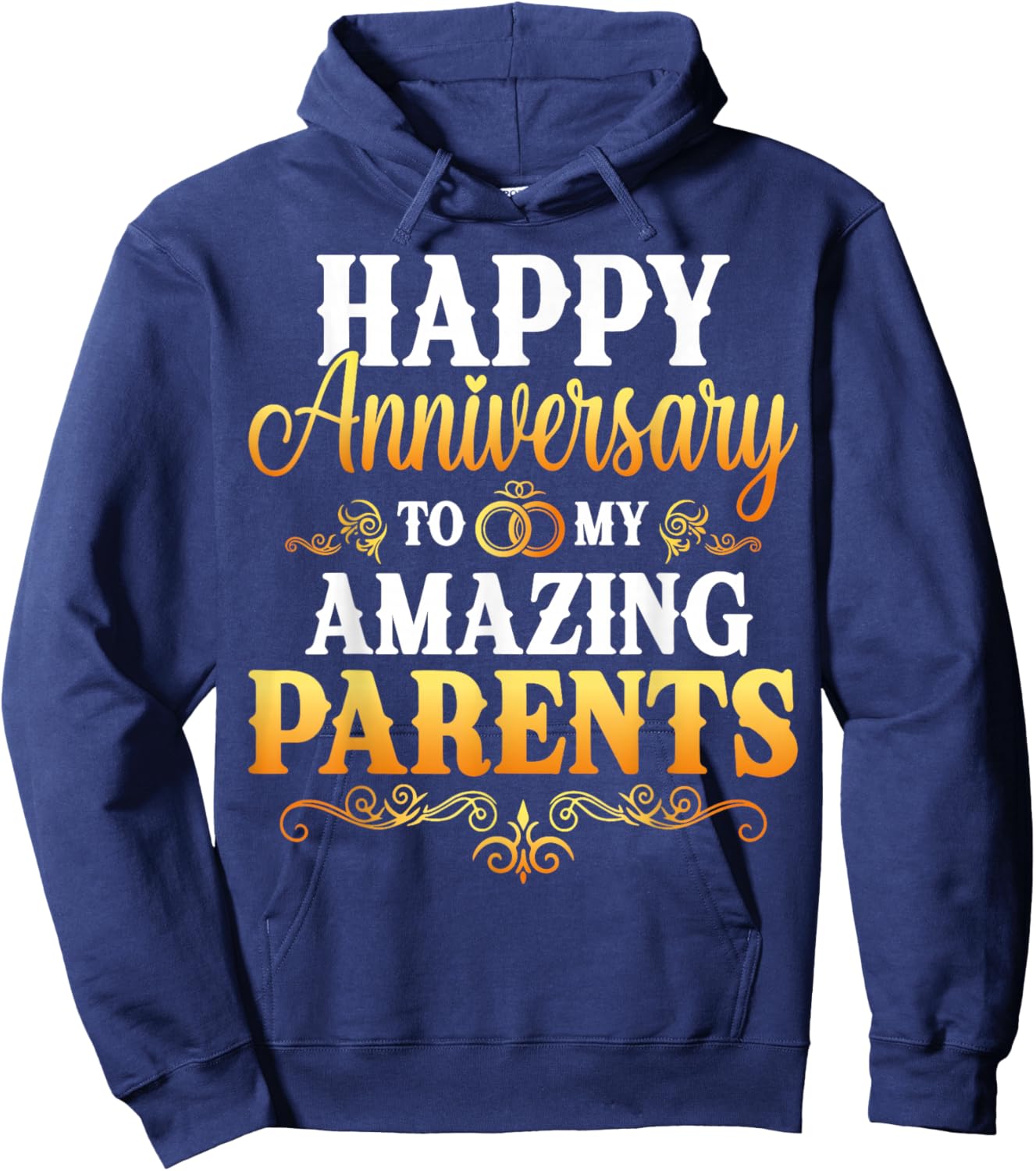 Happy Anniversary to My Amazing Parents Gift Hoodie - Hoodie | Navy
