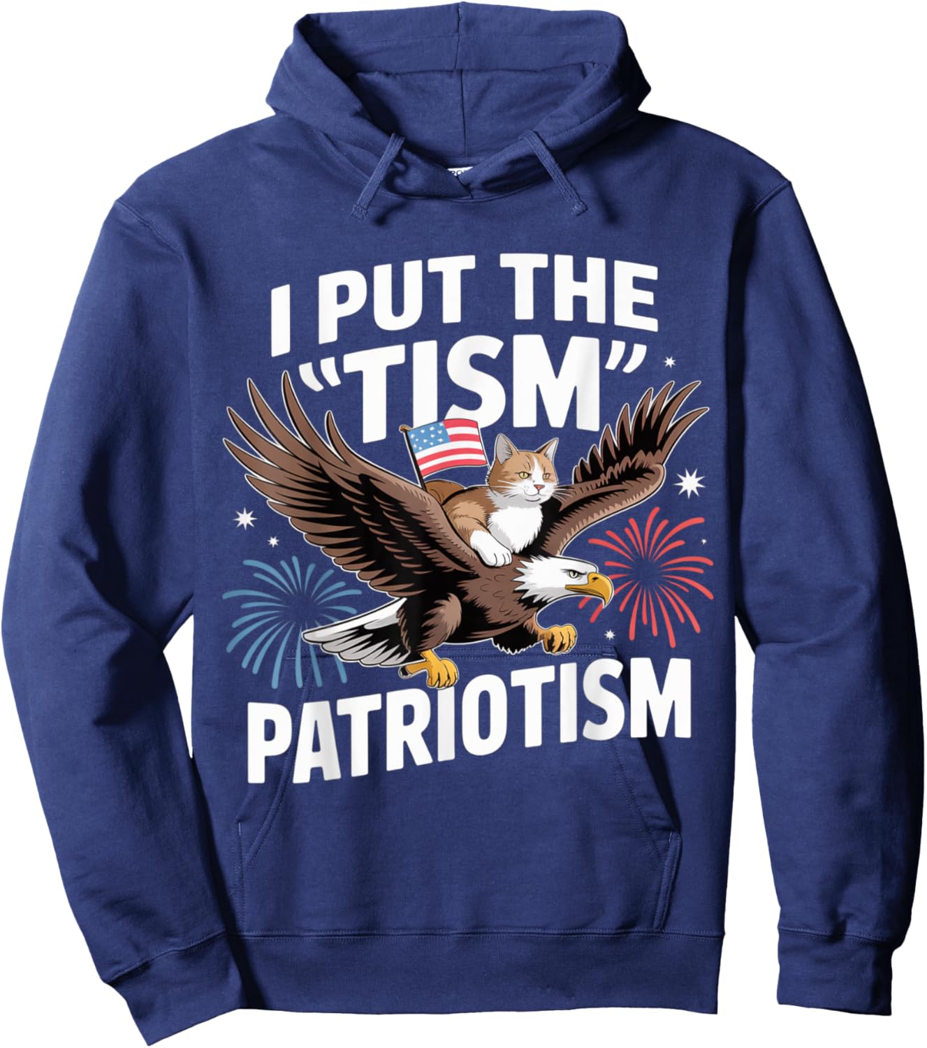 I Put The Tism in Patriotism Eagle Cat Flag Fireworks Hoodie - Hoodie | Navy