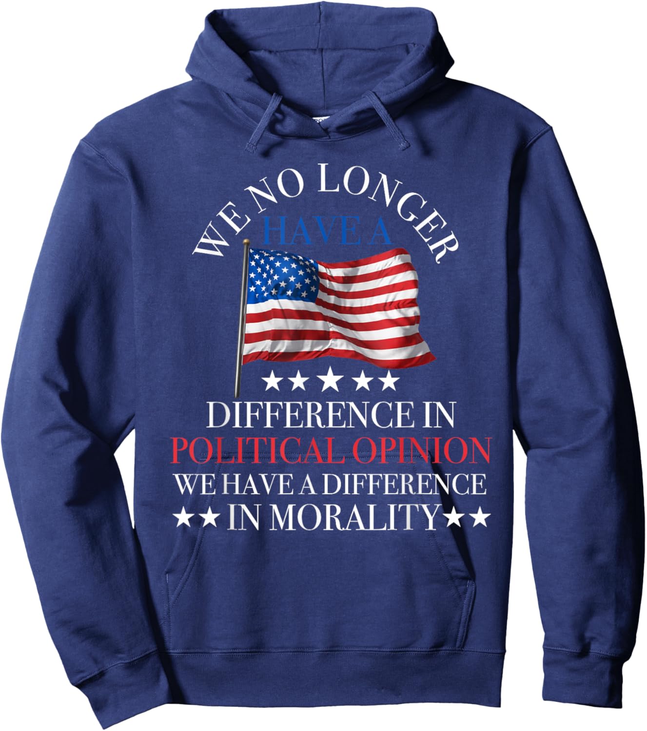 we no Longer Have a Difference in Political Opinion Politics Hoodie - Hoodie | Navy