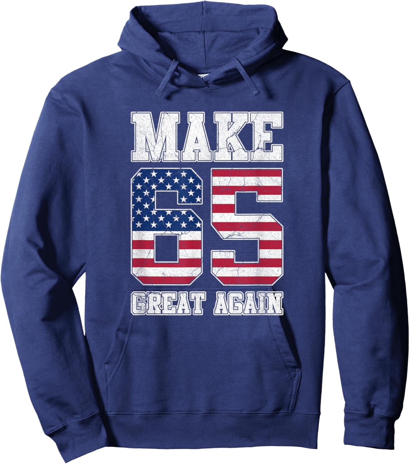 Make 65 Great Again 65th Birthday Patriotic 4th of July Hoodie - Hoodie | Navy
