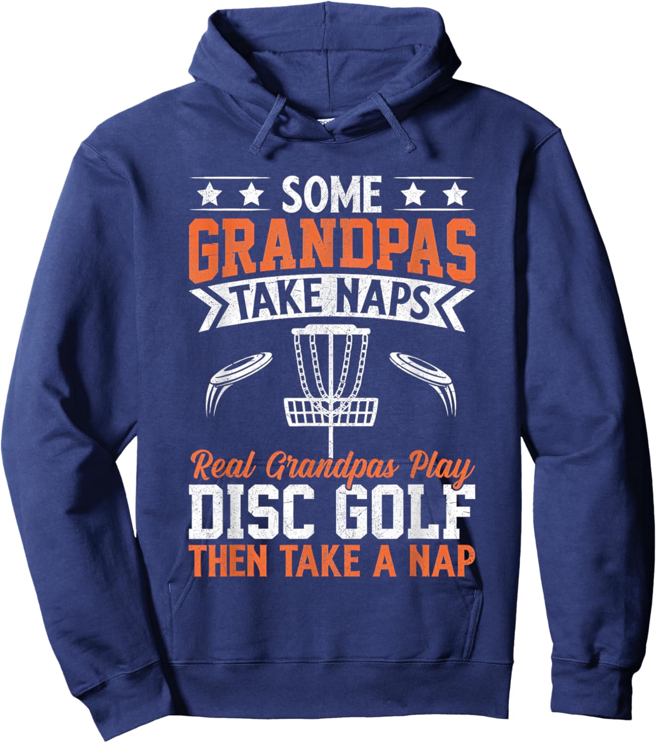Some Grandpas Take Naps Real Grandpas Play Disc Golf Hoodie - Hoodie | Navy