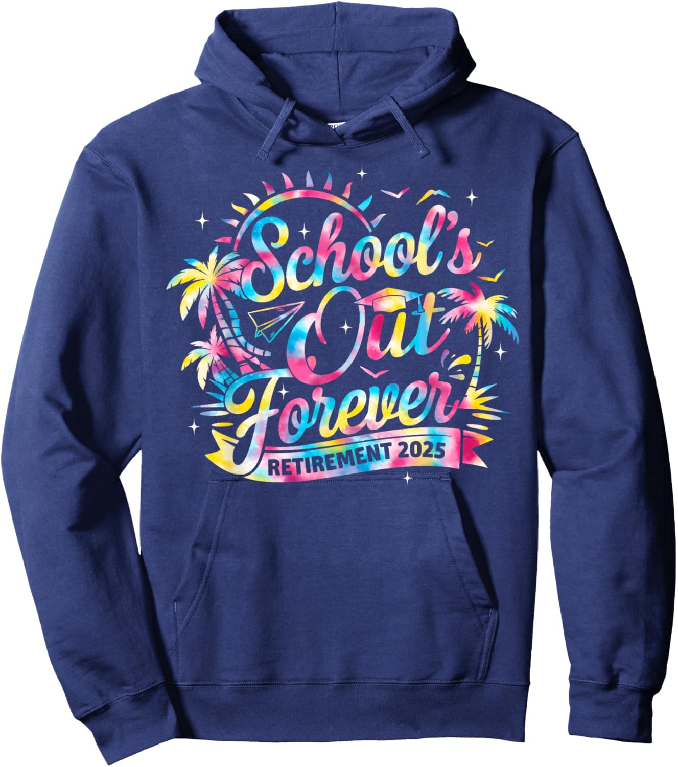 Retired Teacher School's Out Forever Retirement 2025 Tie Dye Hoodie - Hoodie | Navy