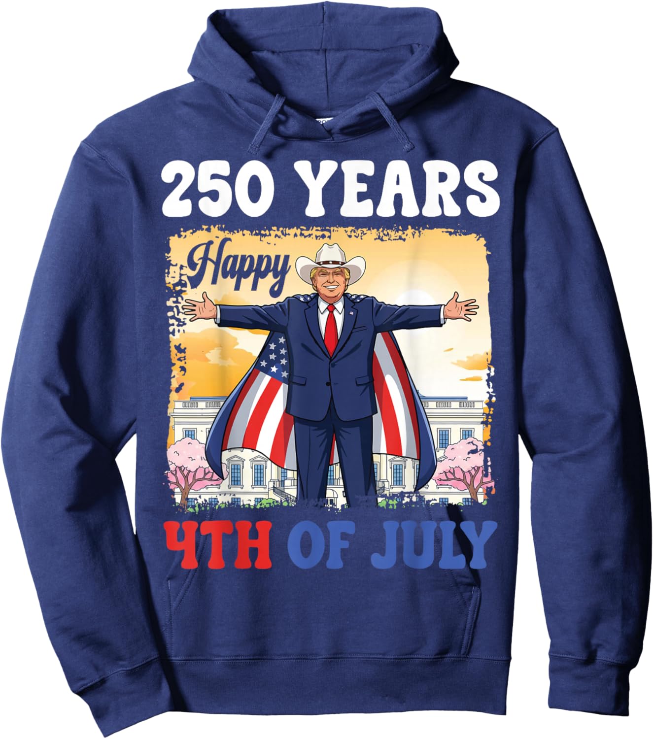 Trump Cowboy Hat 250 Yrs Happy 4th of July America 2026 Hoodie - Hoodie | Navy