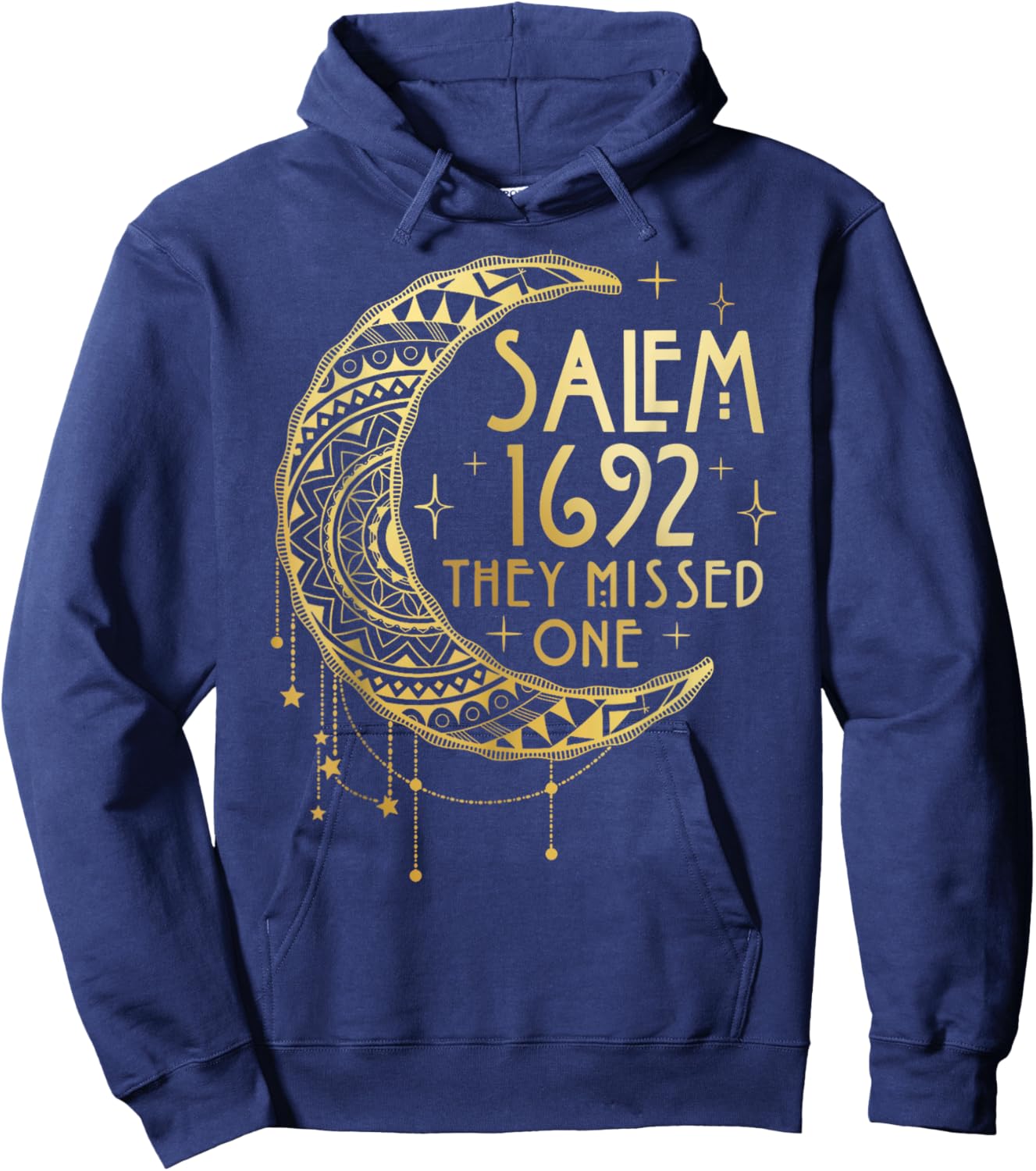 Salem Witch 1692 They Missed One Hoodie - Hoodie | Navy
