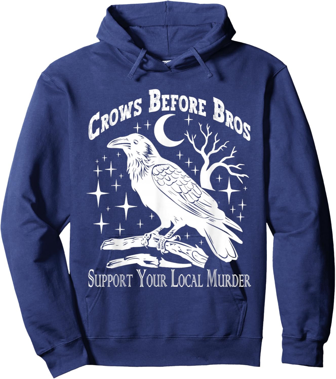 Crows Before Bros Support Your Local Murder - Funny Vintage Hoodie - Hoodie | Navy