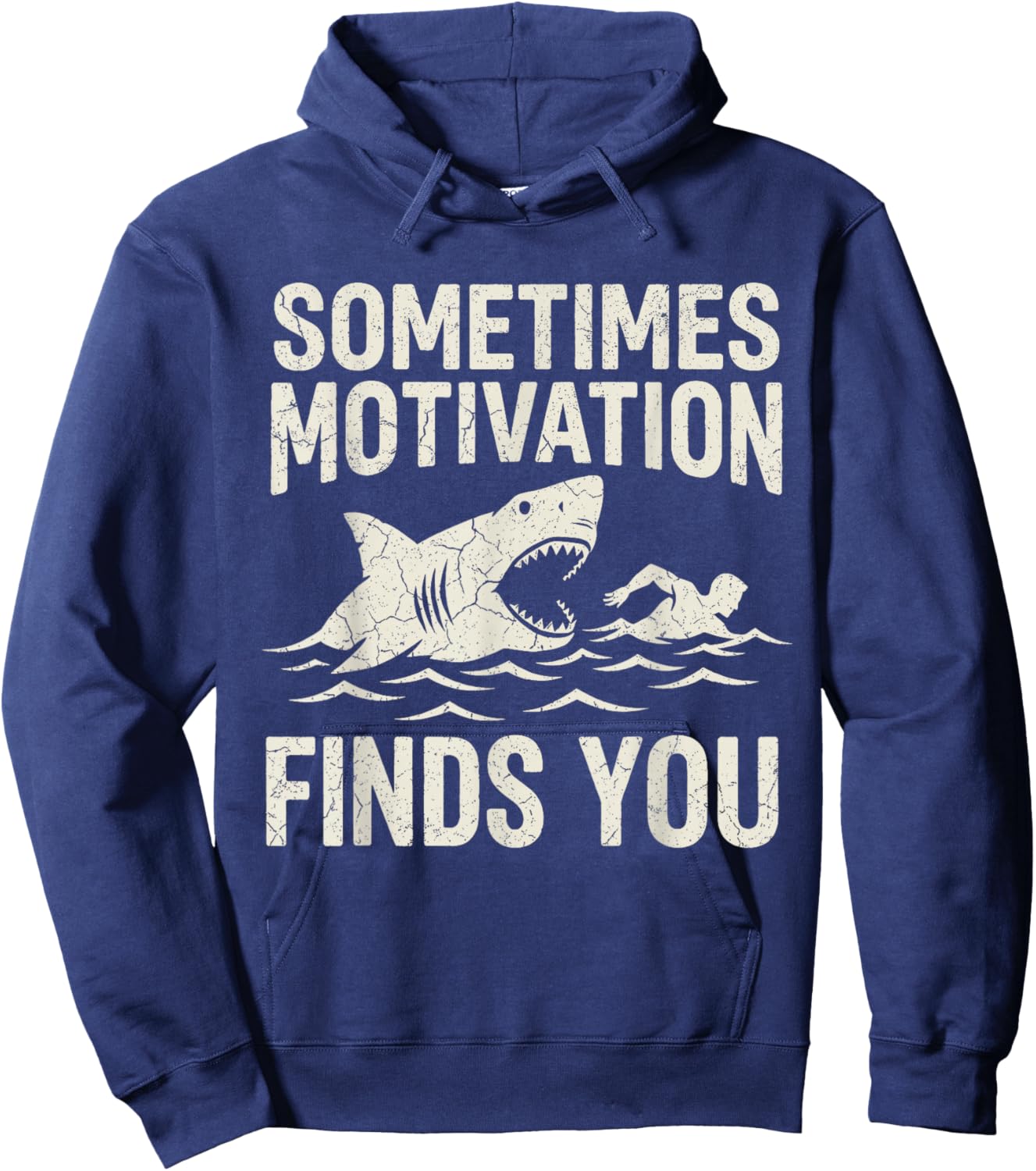 Sometimes Motivation Finds You Vintage Funny Shark Swimmer Hoodie - Hoodie | Navy