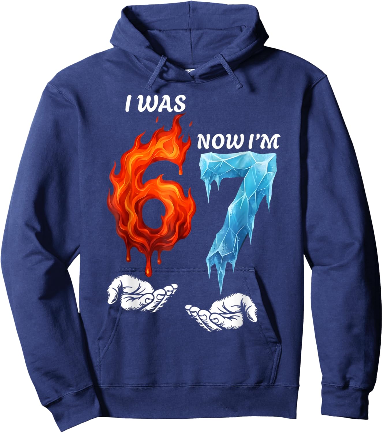 I was 6 Now I'm 7 Funny 6 7 Birthday Boys Girls 67 Birthday Hoodie - Hoodie | Navy
