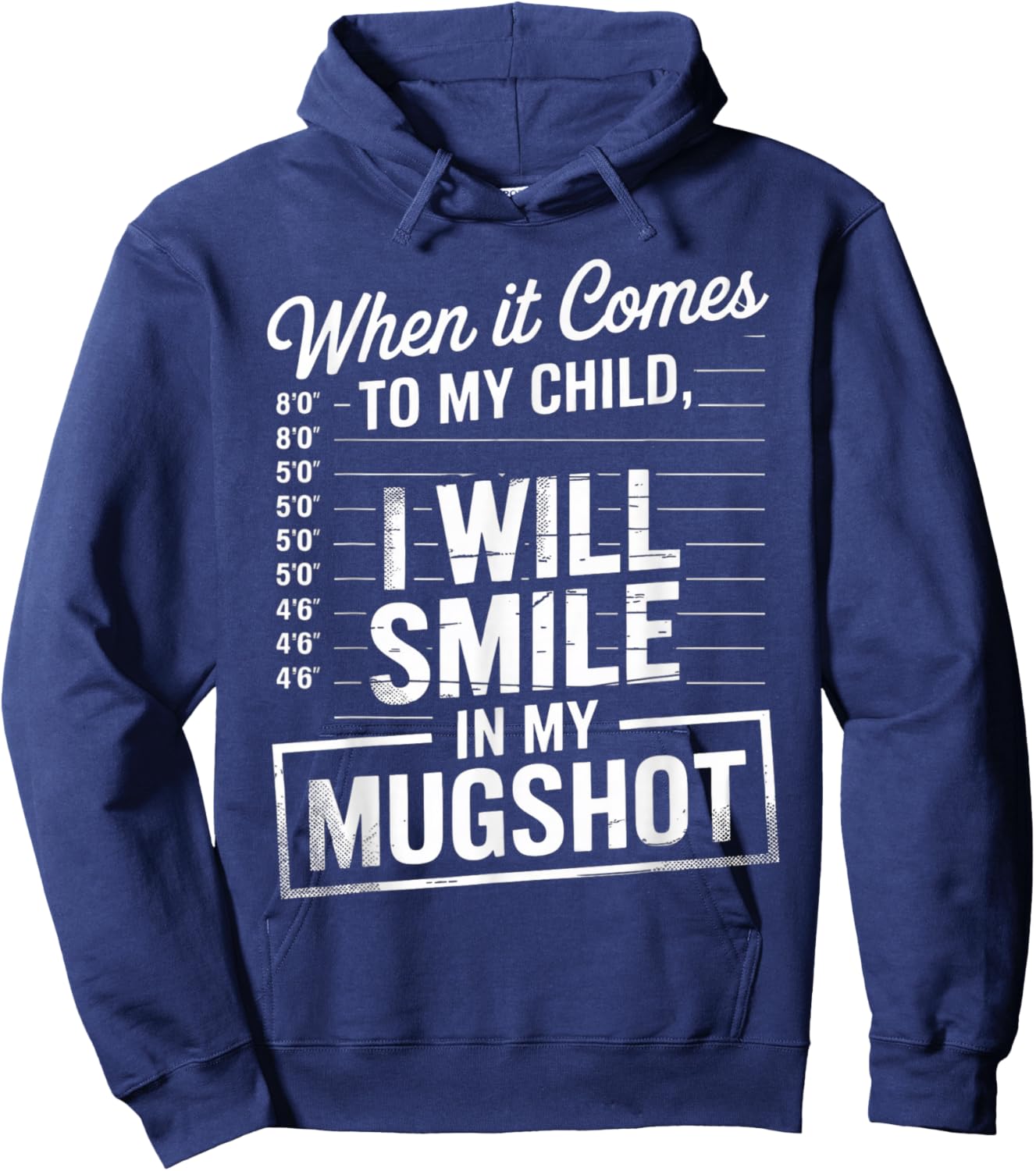 When It Comes to My Child I Will Smile in My Mugshot Hoodie - Hoodie | Navy
