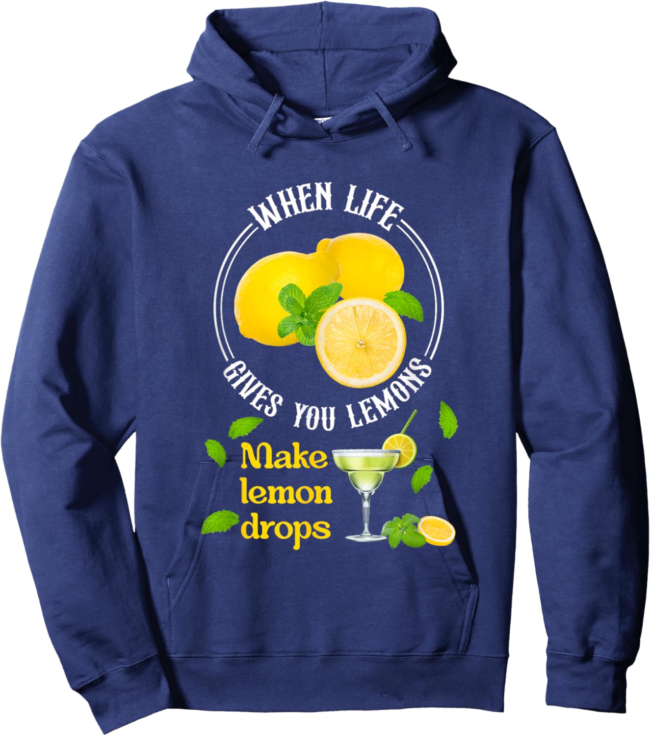 When-Life Gives You Lemons Make Lemon Drop Lemon Juice Hoodie - Hoodie | Navy