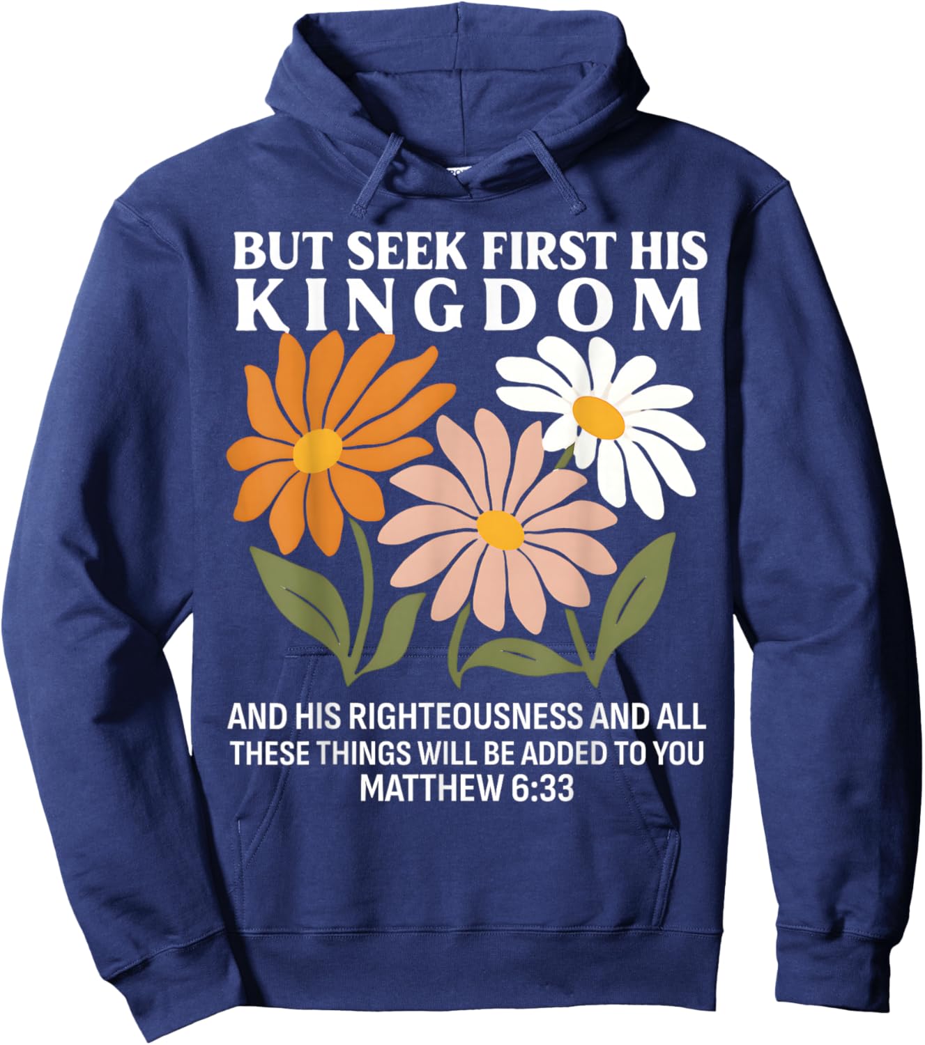 Seek First His Kingdom Matthew 633 Christian Quote Hoodie - Hoodie | Navy