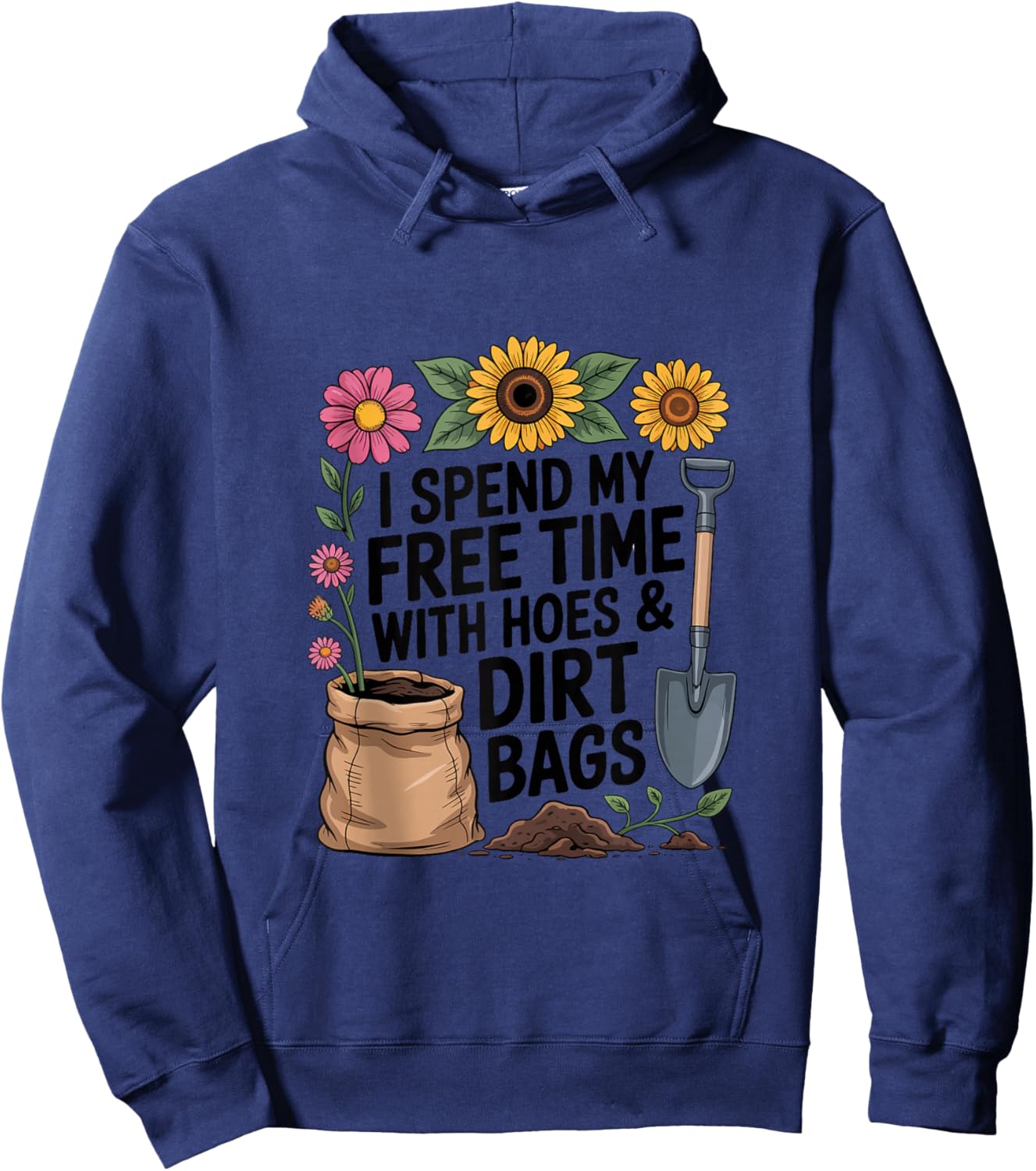 I Spend My Free Time with Hoes and Dirt Bags Funny Gardening Hoodie - Hoodie | Navy