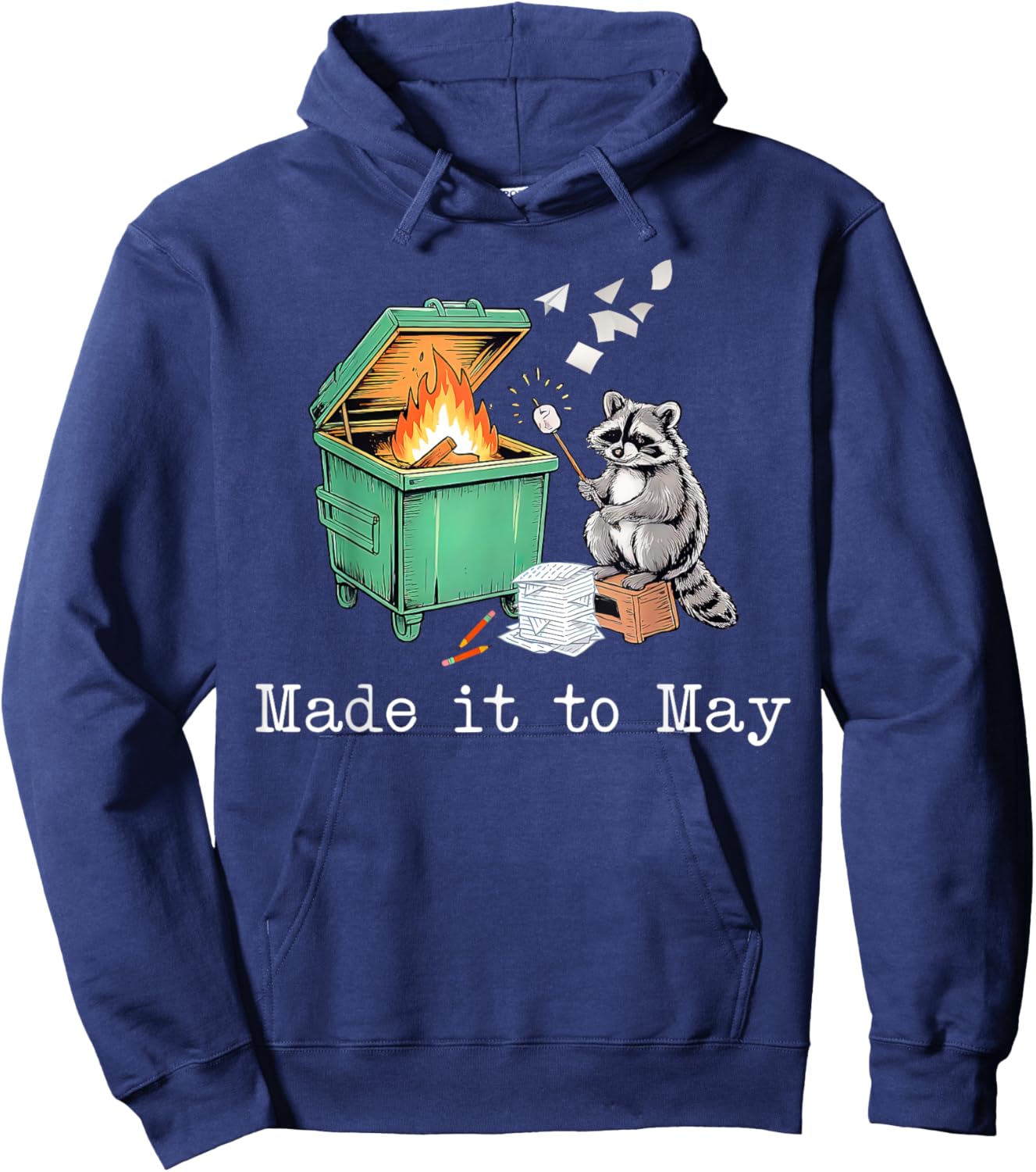 Made it to May Teacher Raccoon Dumpster Fire School Student Hoodie - Hoodie | Navy