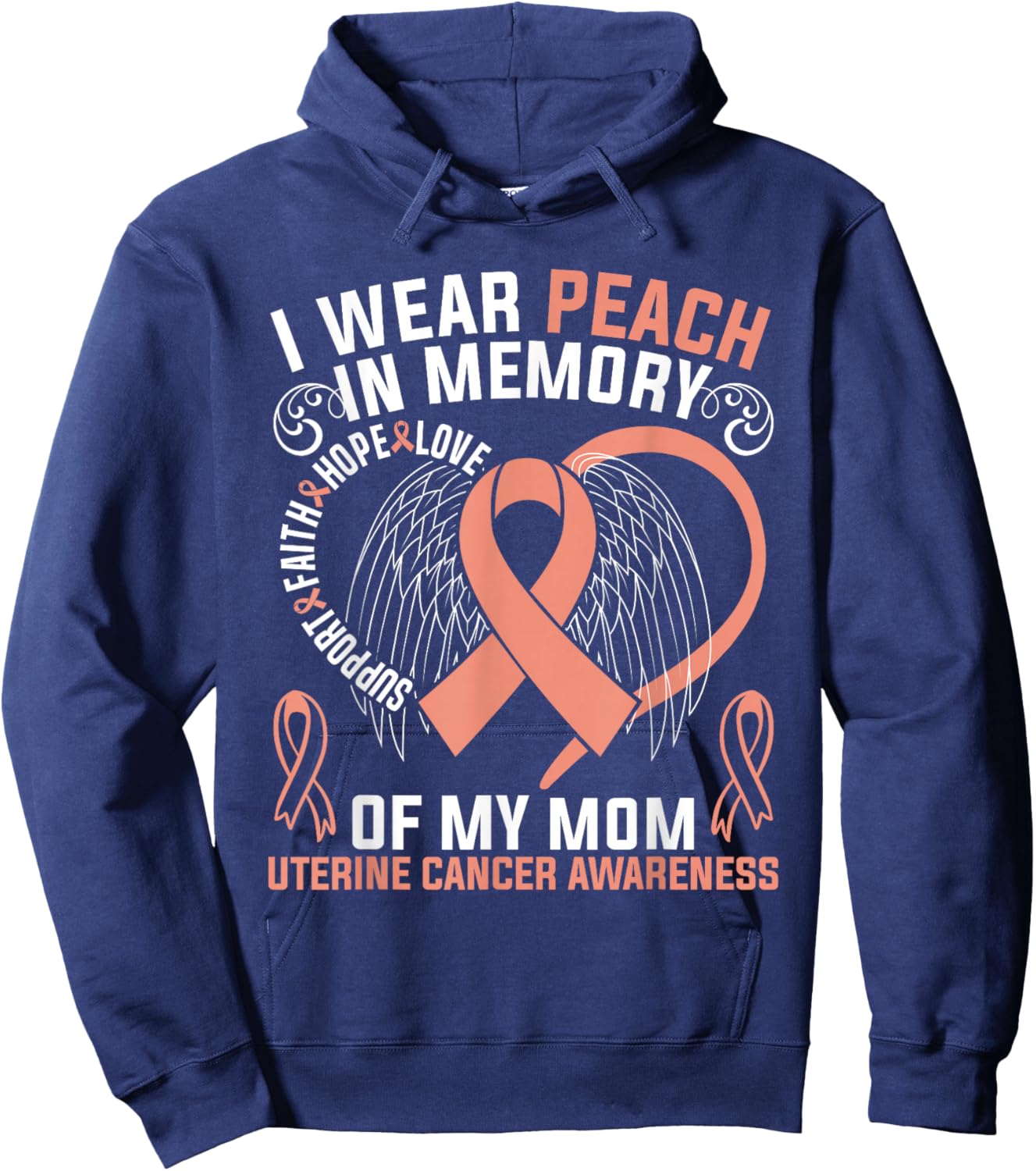 I Wear Peach In Memory Of My Mom Uterine Cancer Awareness Hoodie - Hoodie | Navy