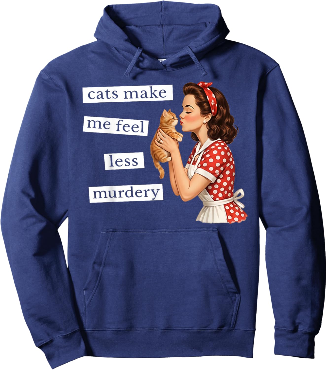 Cats Make Me Feel Less Murdery Vintage Housewife Hoodie - Hoodie | Navy