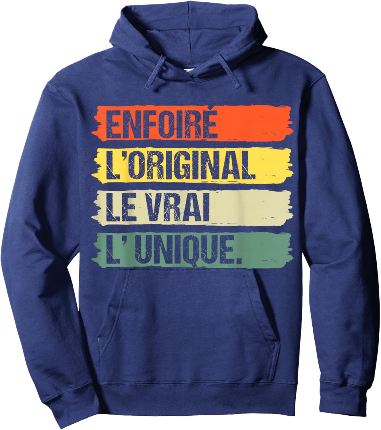 Enfoiré L' Original Le Vrai L' Unique Humour Cadeau Vintage Hoodie - Hoodie | Navy