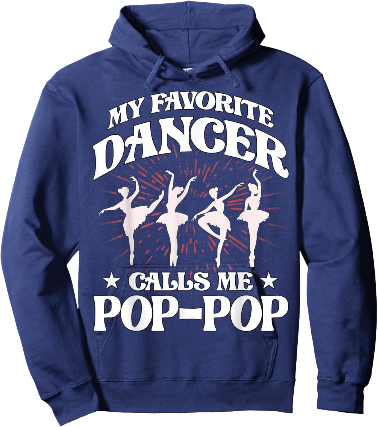 My favorite dancer calls me Pop-Pop Love Dad Papa Father Hoodie - Hoodie | Navy