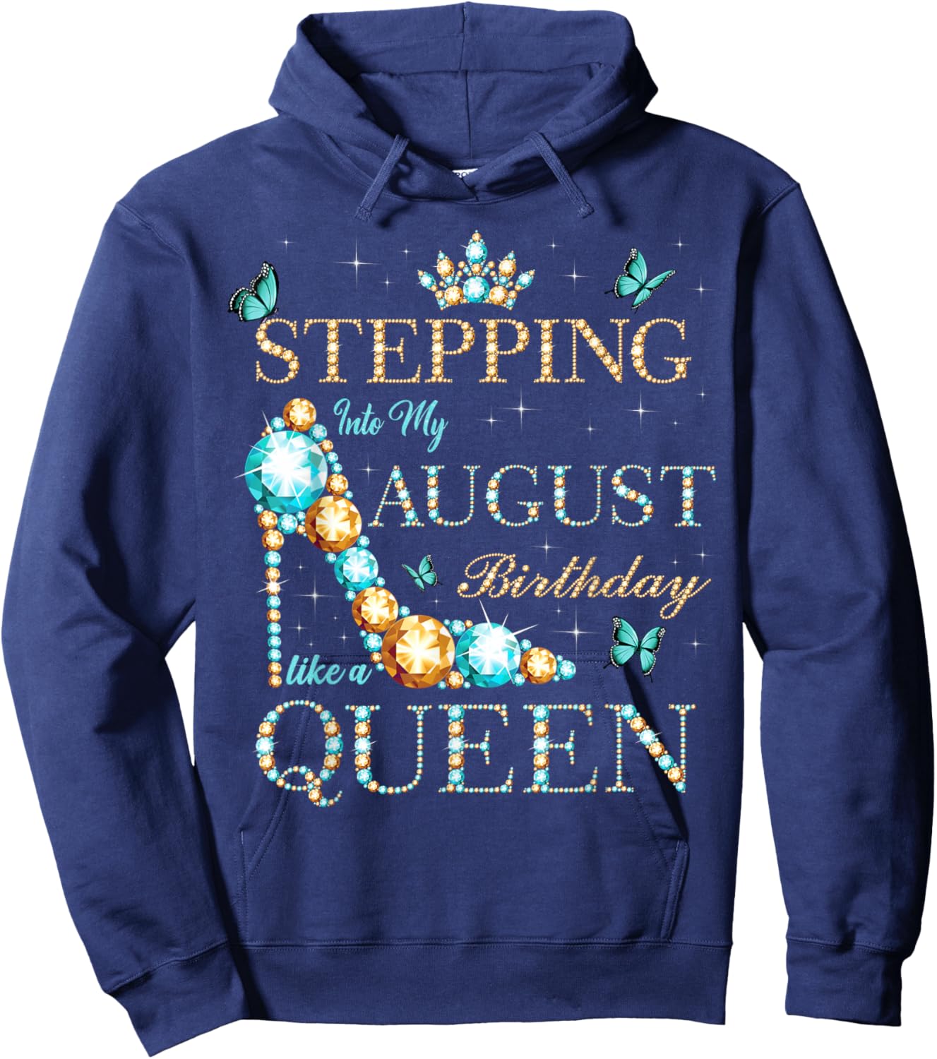 Stepping Into My August Birthday Like A Queen Hoodie - Hoodie | Navy