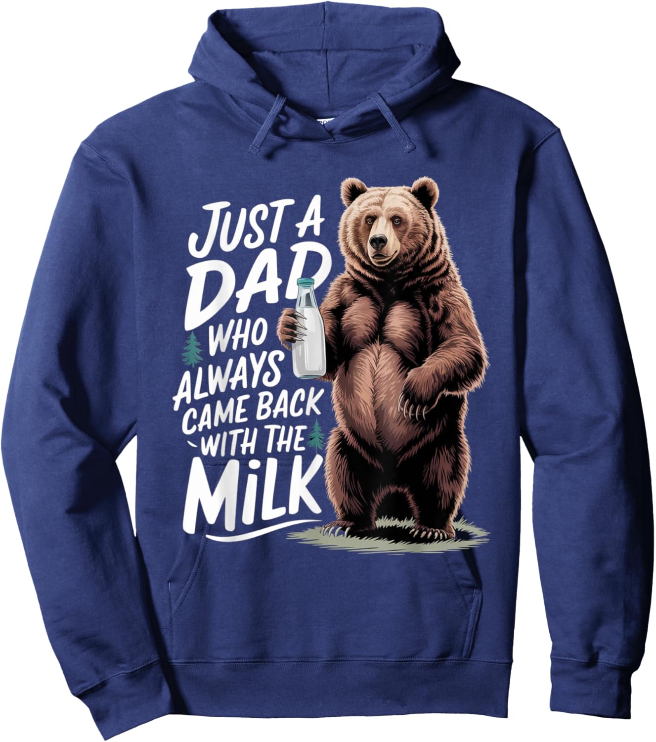Just a dad who always came back with the milk Funny bear Hoodie - Hoodie | Navy