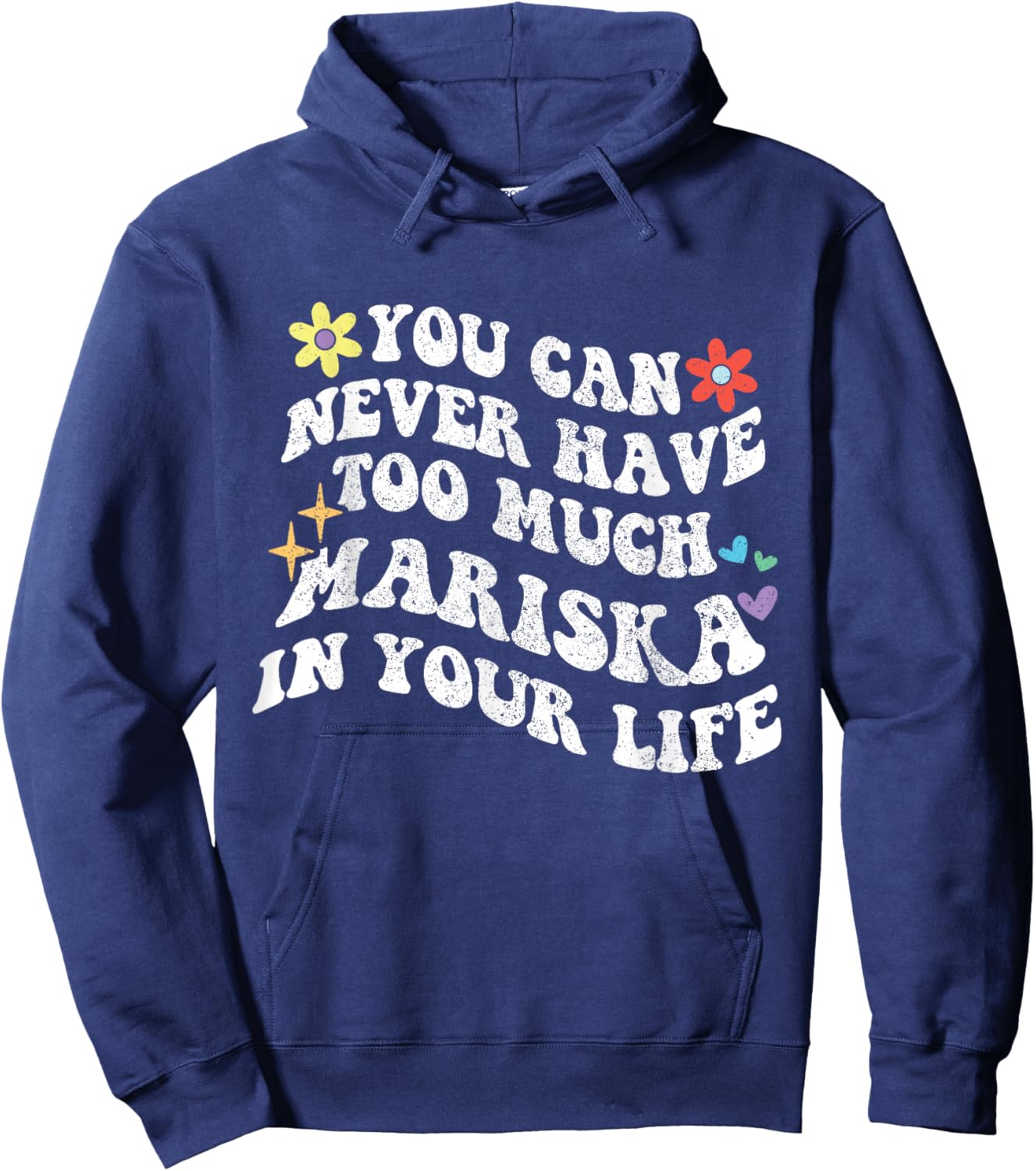 Retro Groovy You Can Never Have Too Much Mariska In Your Hoodie - Hoodie | Navy