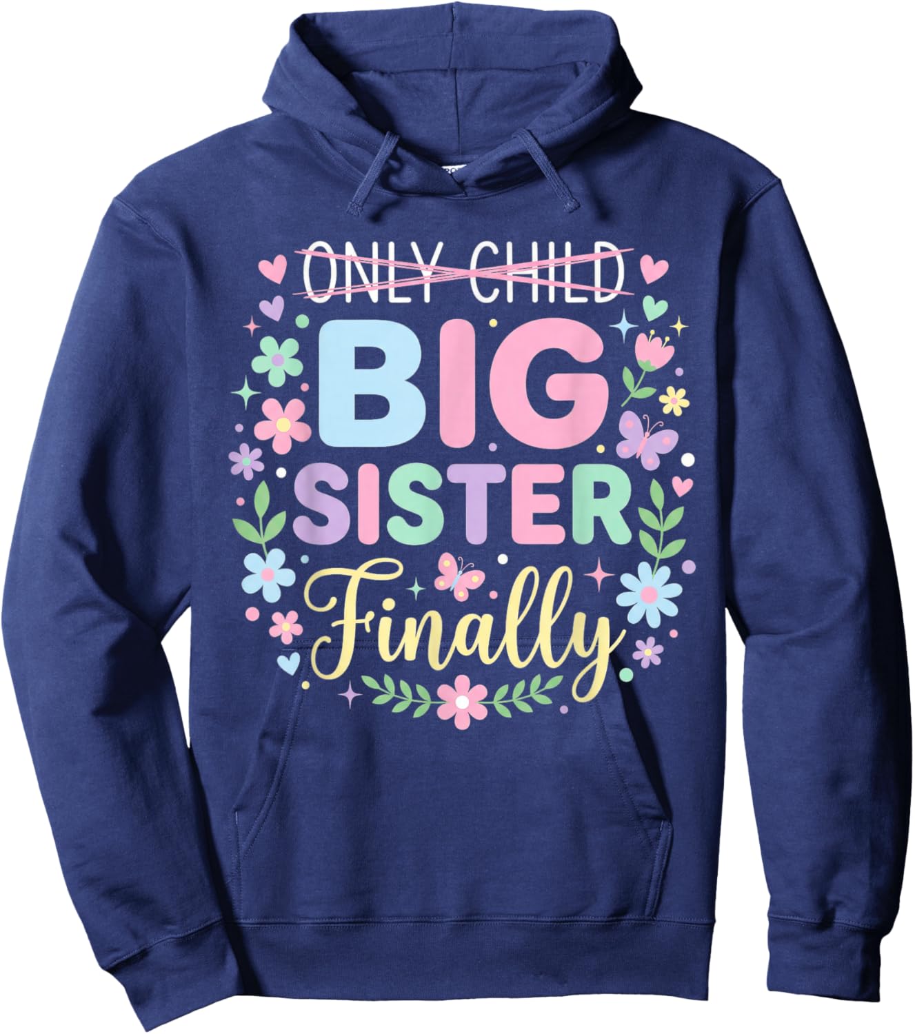 Only Child Expires Promoted to Big Sister Finally Hoodie - Hoodie | Navy