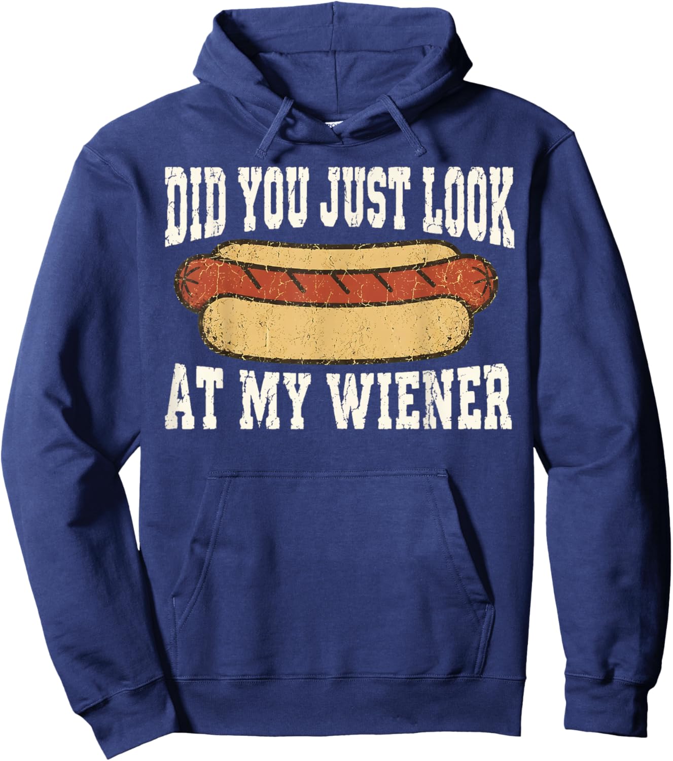 Did You Just Look At My Wiener Funny Hotdog Food Humor Hoodie - Hoodie | Navy